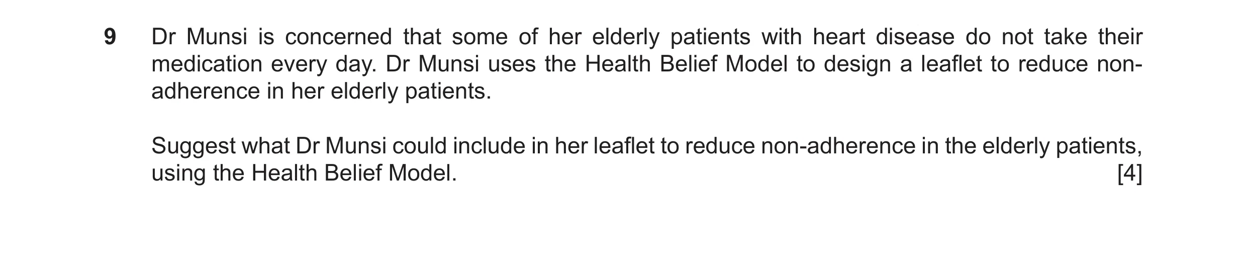 Question 8: Dr Munsi is concerned that some of her elderly patients with heart disease do not take their medication every day. Dr Munsi uses the Health…
