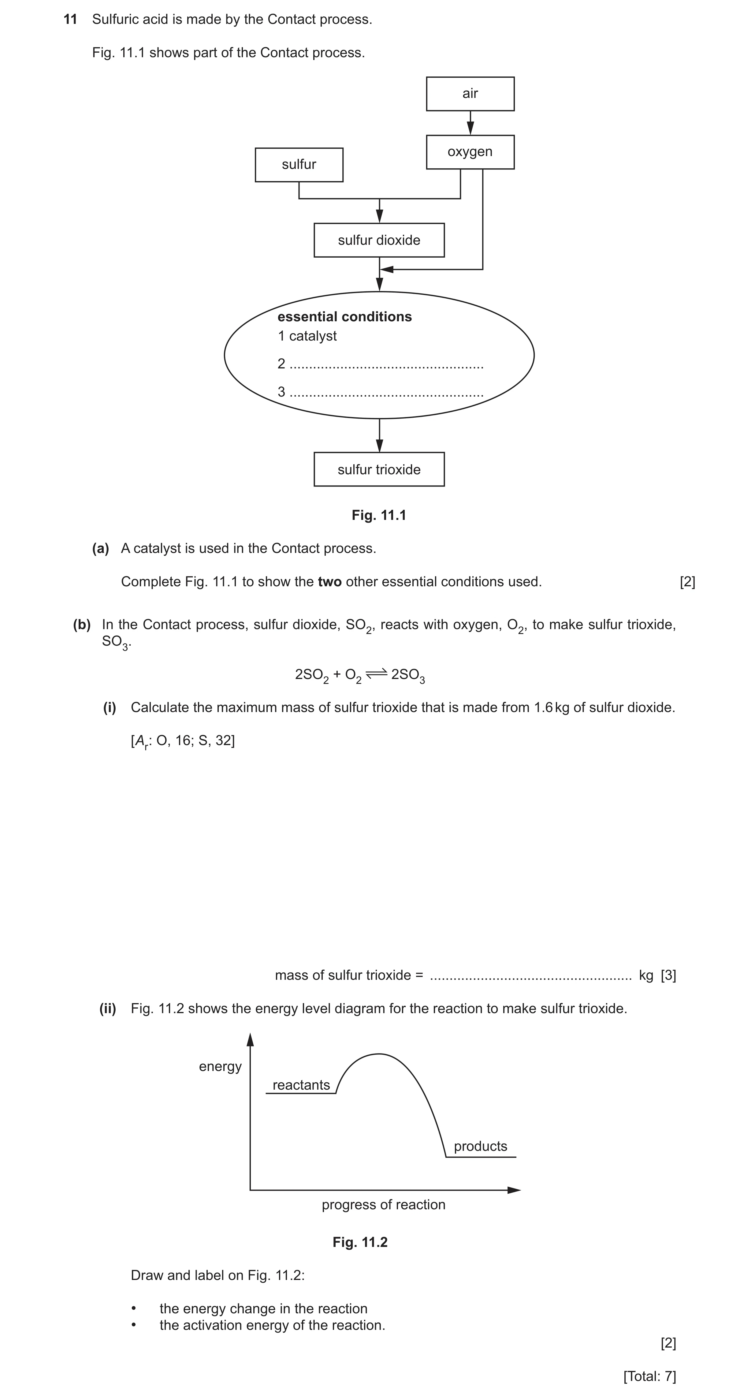 Question 8: Sulfuric acid is made by the Contact process. Fig. 11.1 shows part of the Contact process. air oxygen sulfur sulfur dioxide essential condi…