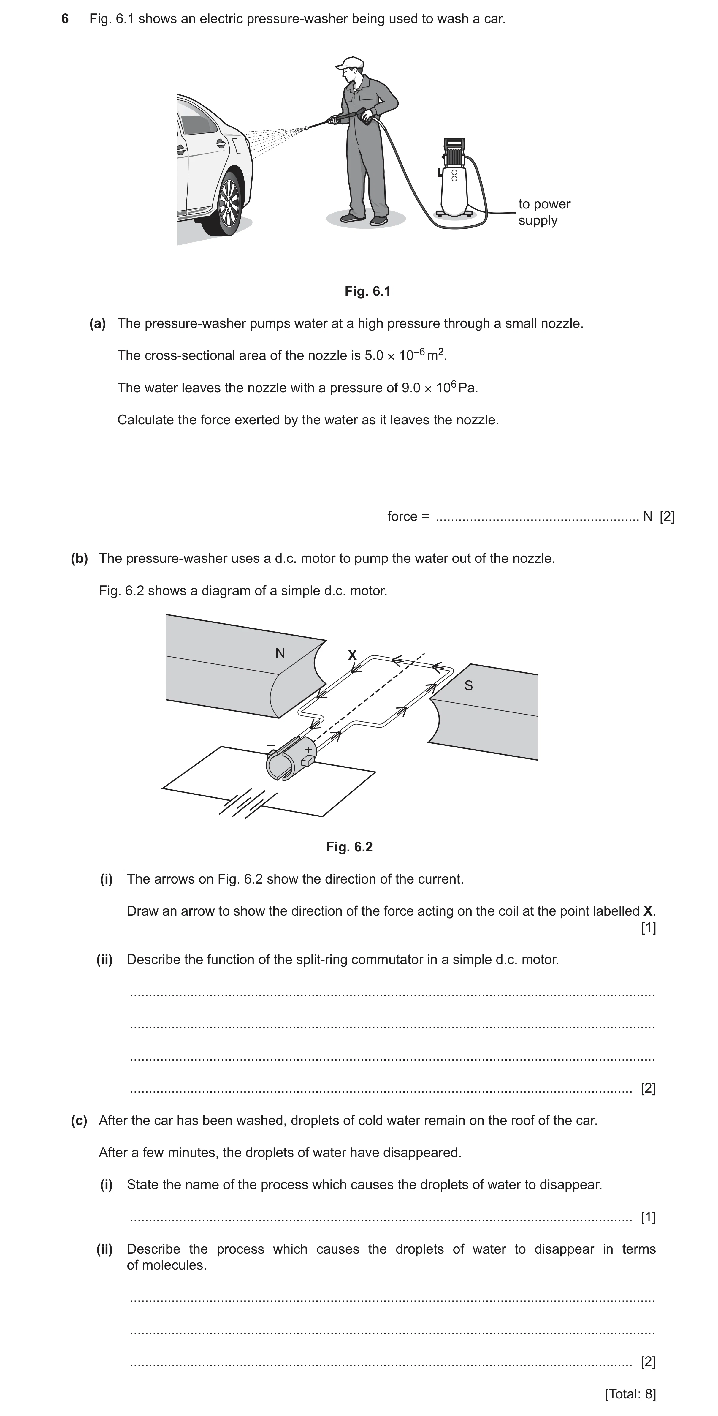 Question 36: Fig. 6.1 shows an electric pressure‑washer being used to wash a car. to power supply Fig. 6.1 (a) The pressure‑washer pumps water at a high…