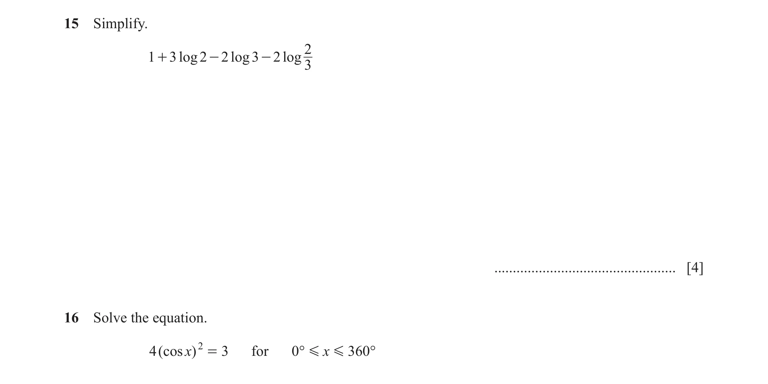 Question 28: Simplify. 2 1 + 3 log 2 - 2 log 3 - 2 log 3 ................................................. [4] 16 Solve the equation. 4 ( cosx) 2 = 3 fo…