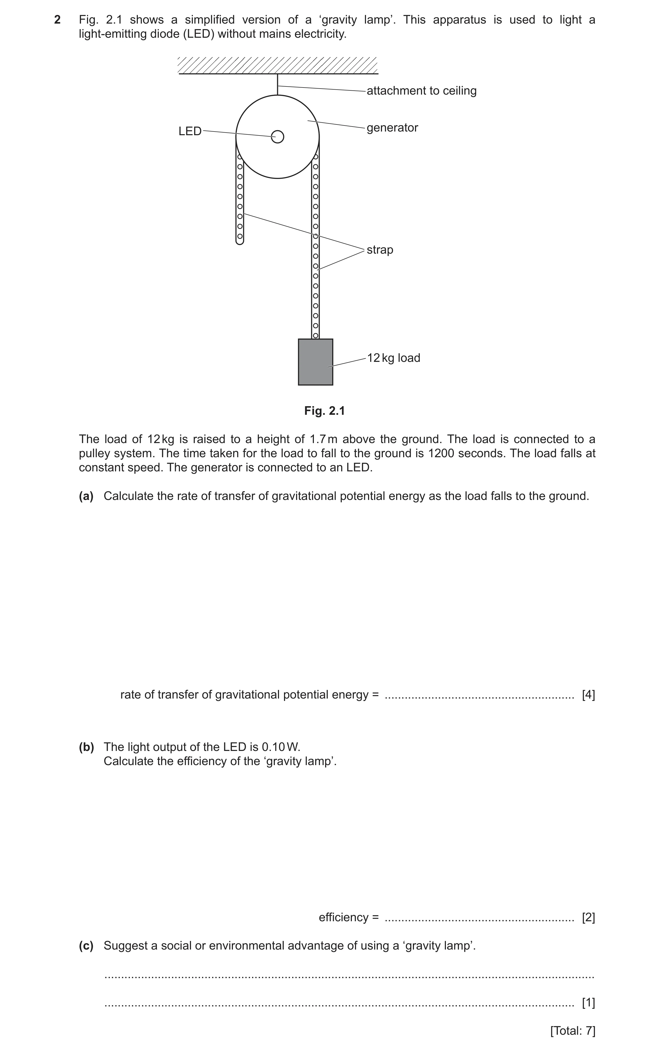 Question 43: Fig. 2.1 shows a simplified version of a ‘gravity lamp’. This apparatus is used to light a light-emitting diode (LED) without mains electri…