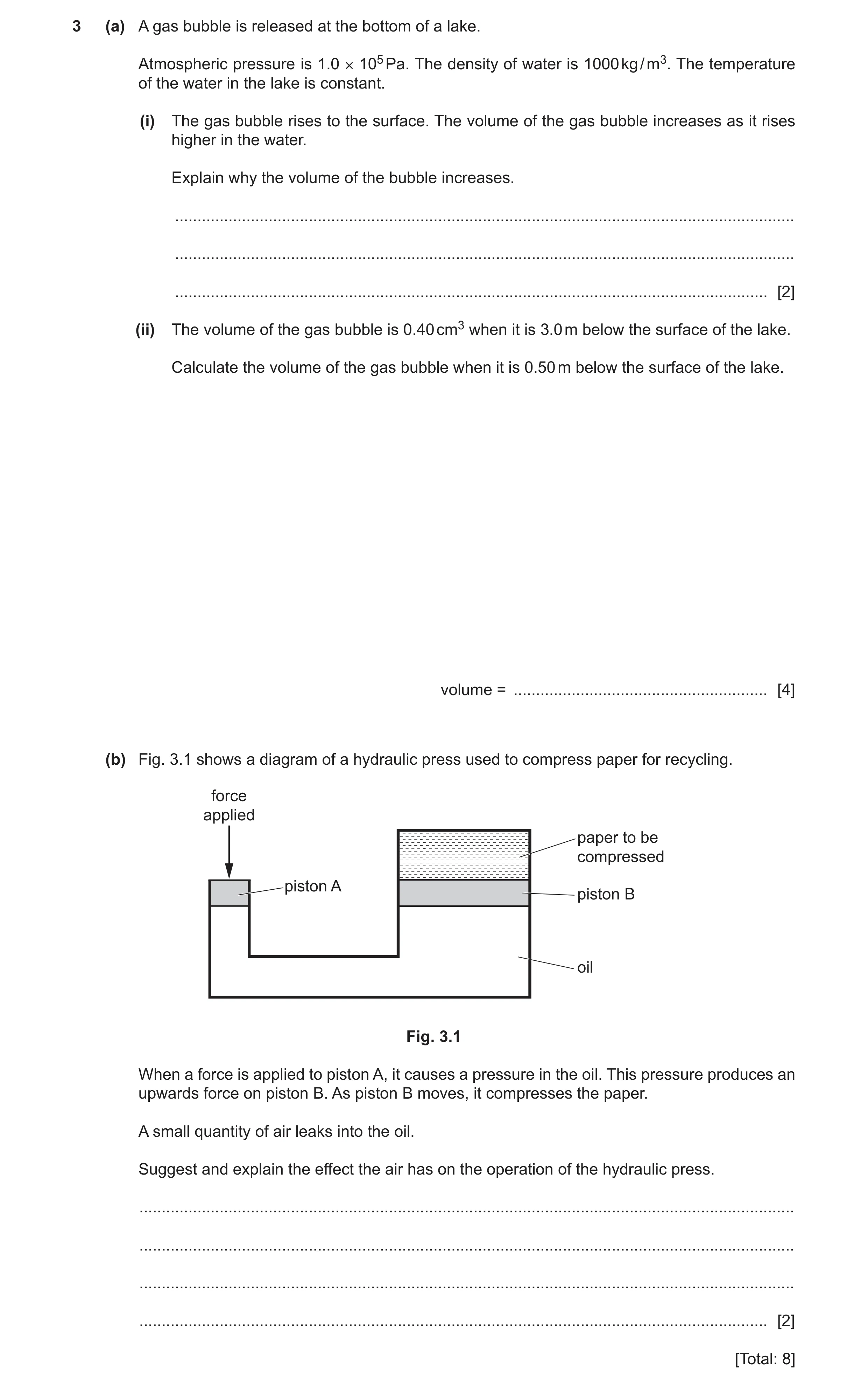 Question 20: (a) A gas bubble is released at the bottom of a lake. Atmospheric pressure is 1.0 × 105 Pa. The density of water is 1000 kg / m3. The tempe…