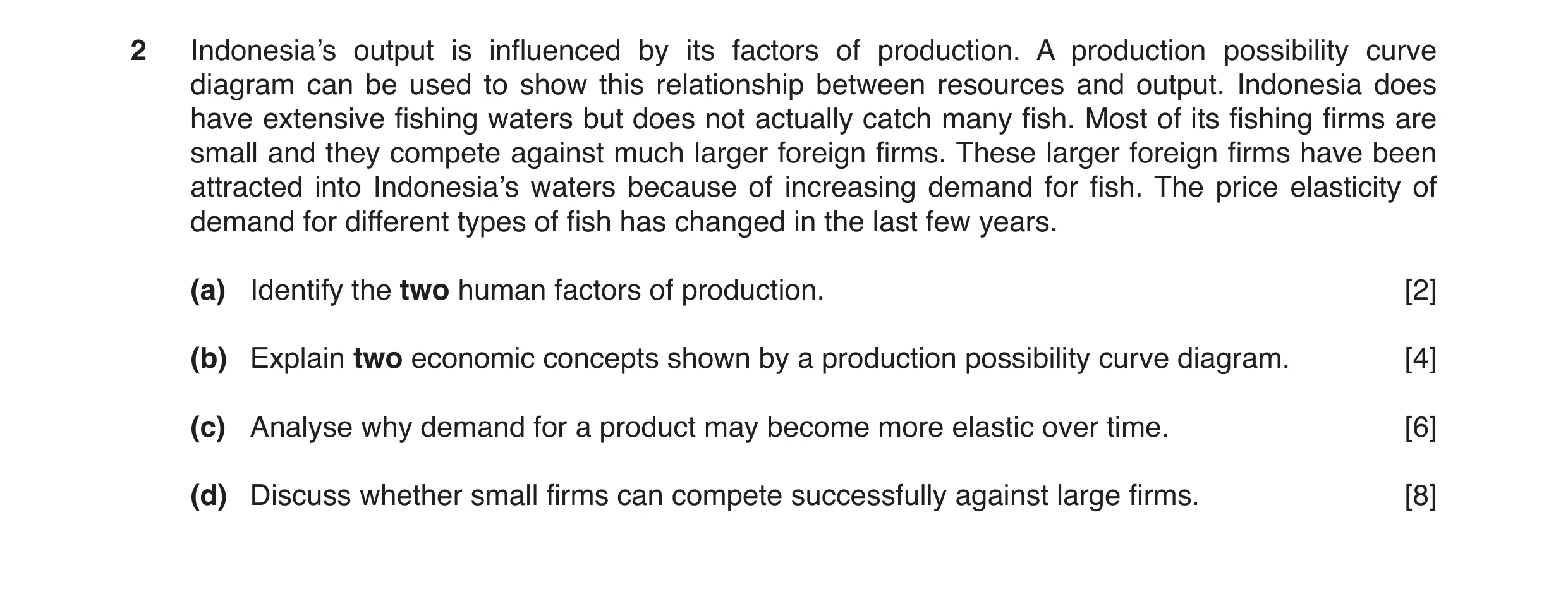 Question 2: Indonesia’s output is influenced by its factors of production. A production possibility curve diagram can be used to show this relationship…
