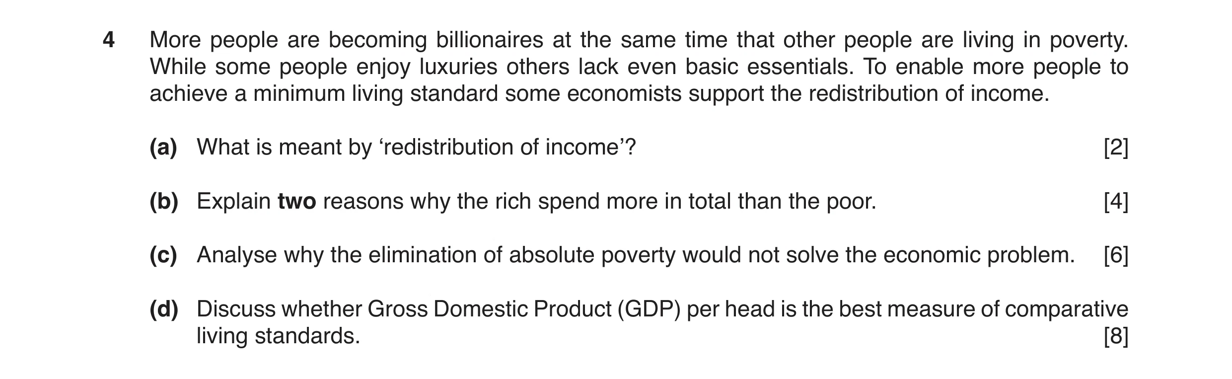 Question 1: More people are becoming billionaires at the same time that other people are living in poverty. While some people enjoy luxuries others lac…