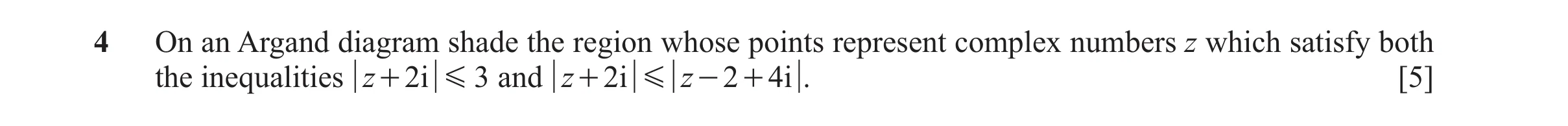 Question 110: On an Argand diagram shade the region whose points represent complex numbers z which satisfy both the inequalities z + 2i G 3 and z + 2i G …