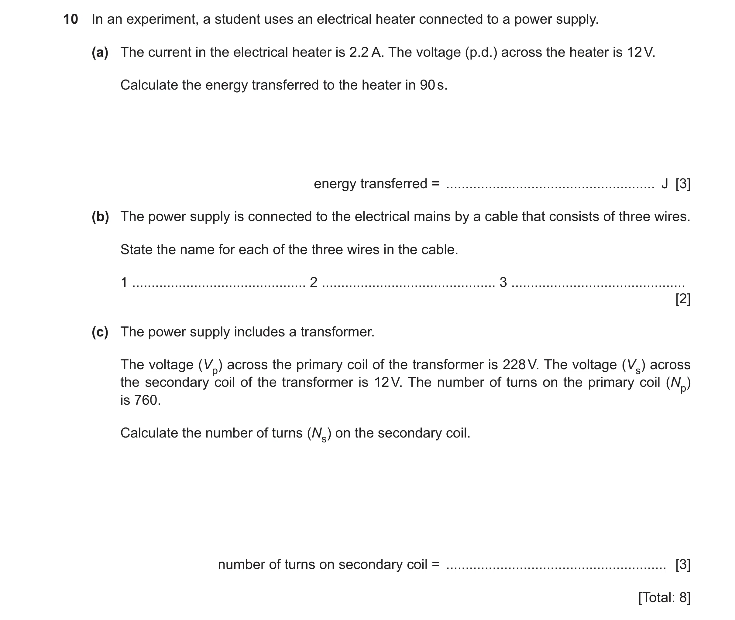 Question 59: In an experiment, a student uses an electrical heater connected to a power supply. (a) The current in the electrical heater is 2.2 A. The v…