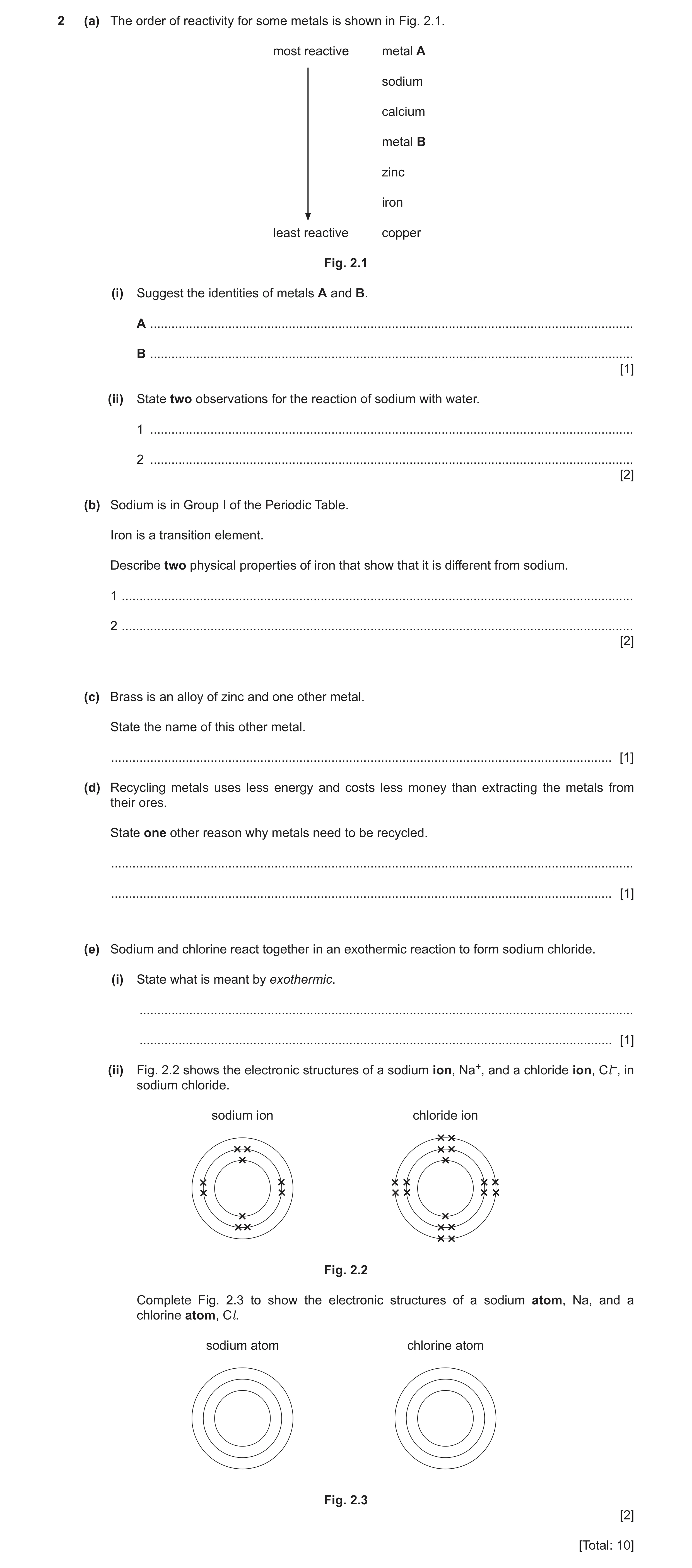 Question 13: (a) The order of reactivity for some metals is shown in Fig. 2.1. most reactive metal A sodium calcium metal B zinc iron least reactive cop…