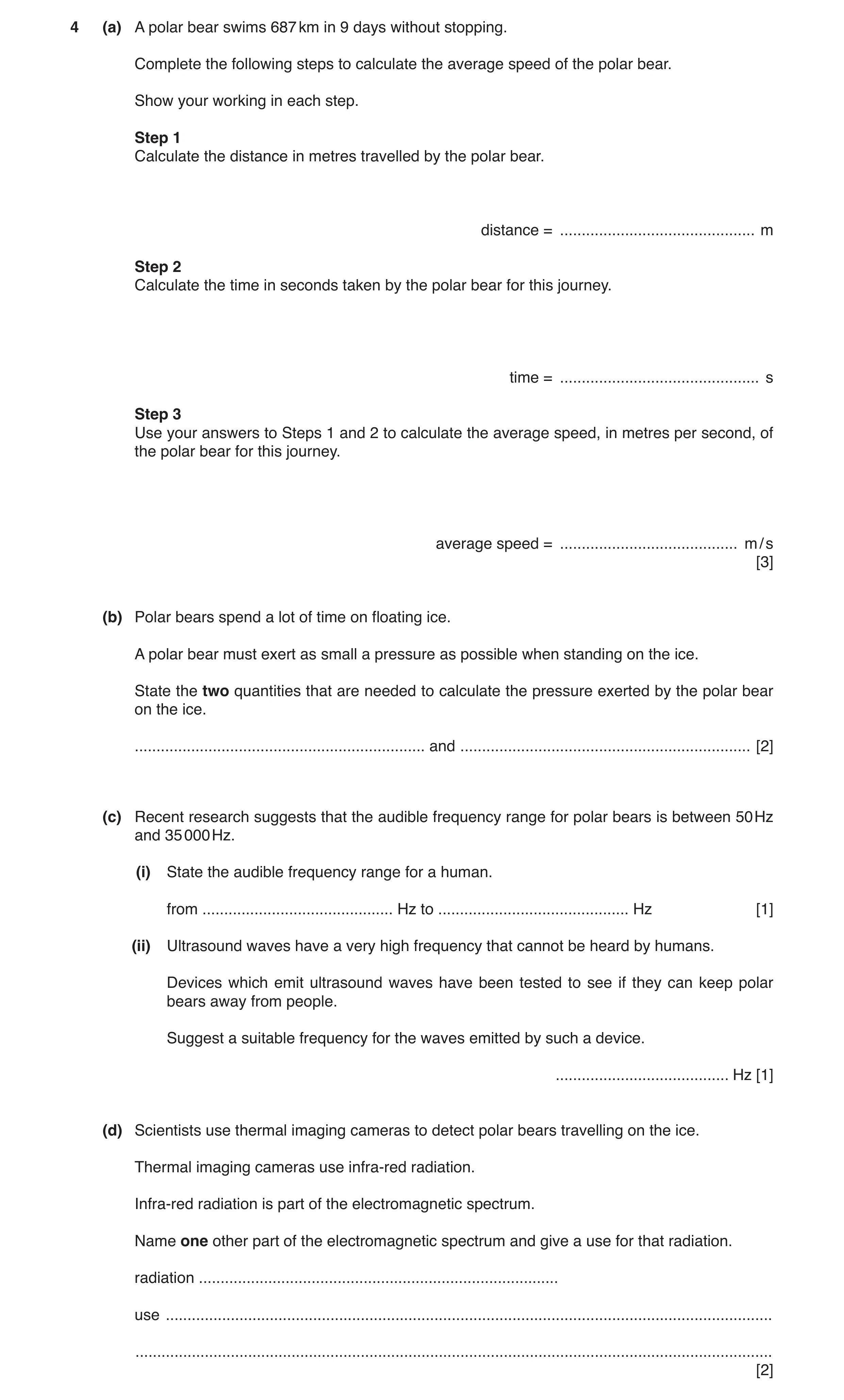 Question 3: (a) A polar bear swims 687 km in 9 days without stopping. Complete the following steps to calculate the average speed of the polar bear. Sh…