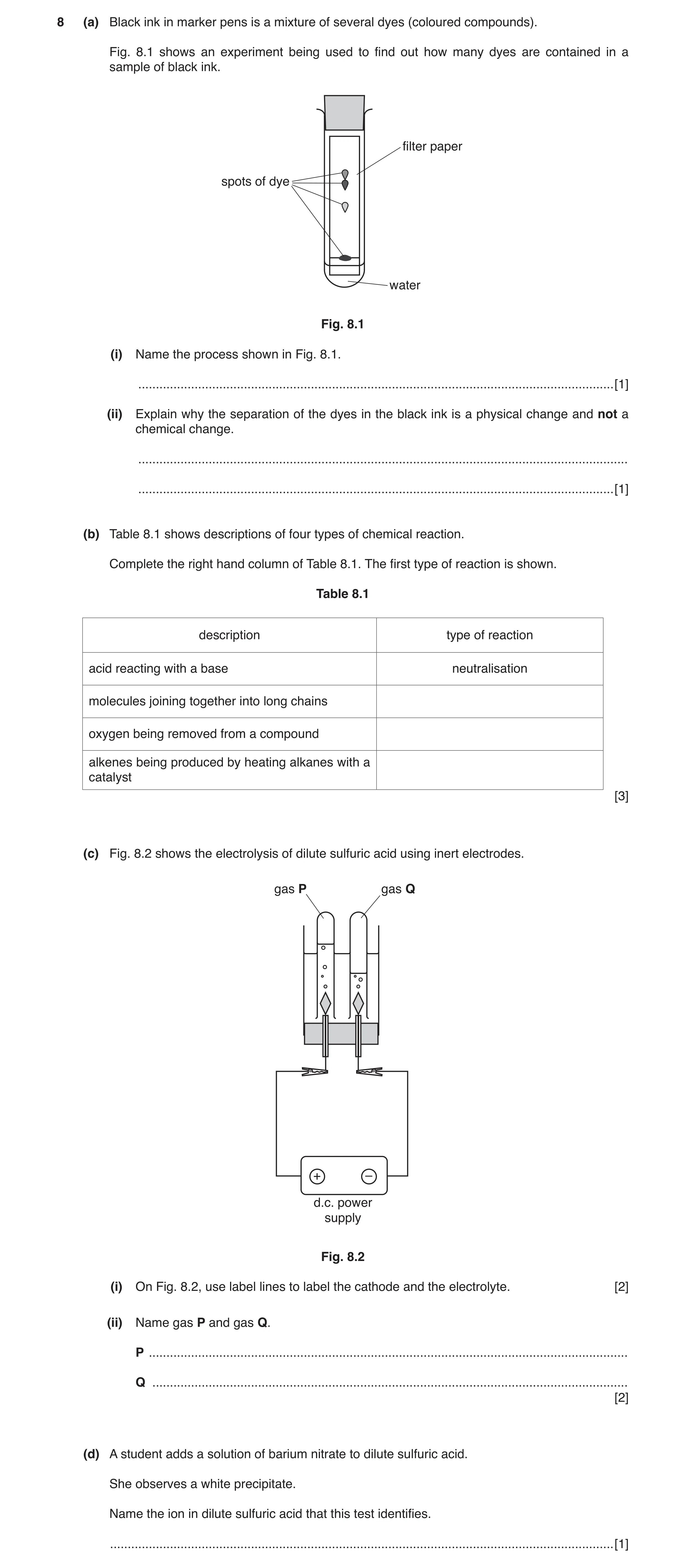 Question 3: (a) Black ink in marker pens is a mixture of several dyes (coloured compounds). Fig. 8.1 shows an experiment being used to find out how man…