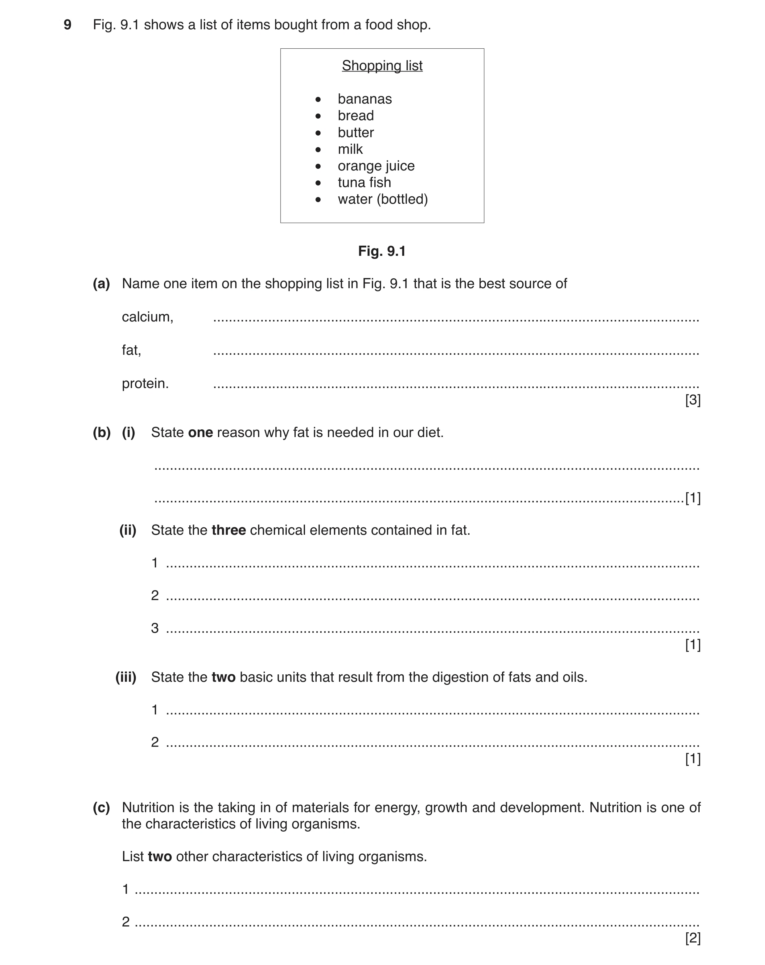 Question 2: Fig. 9.1 shows a list of items bought from a food shop. Shopping list • bananas • bread • butter • milk • orange juice • tuna fish • water …