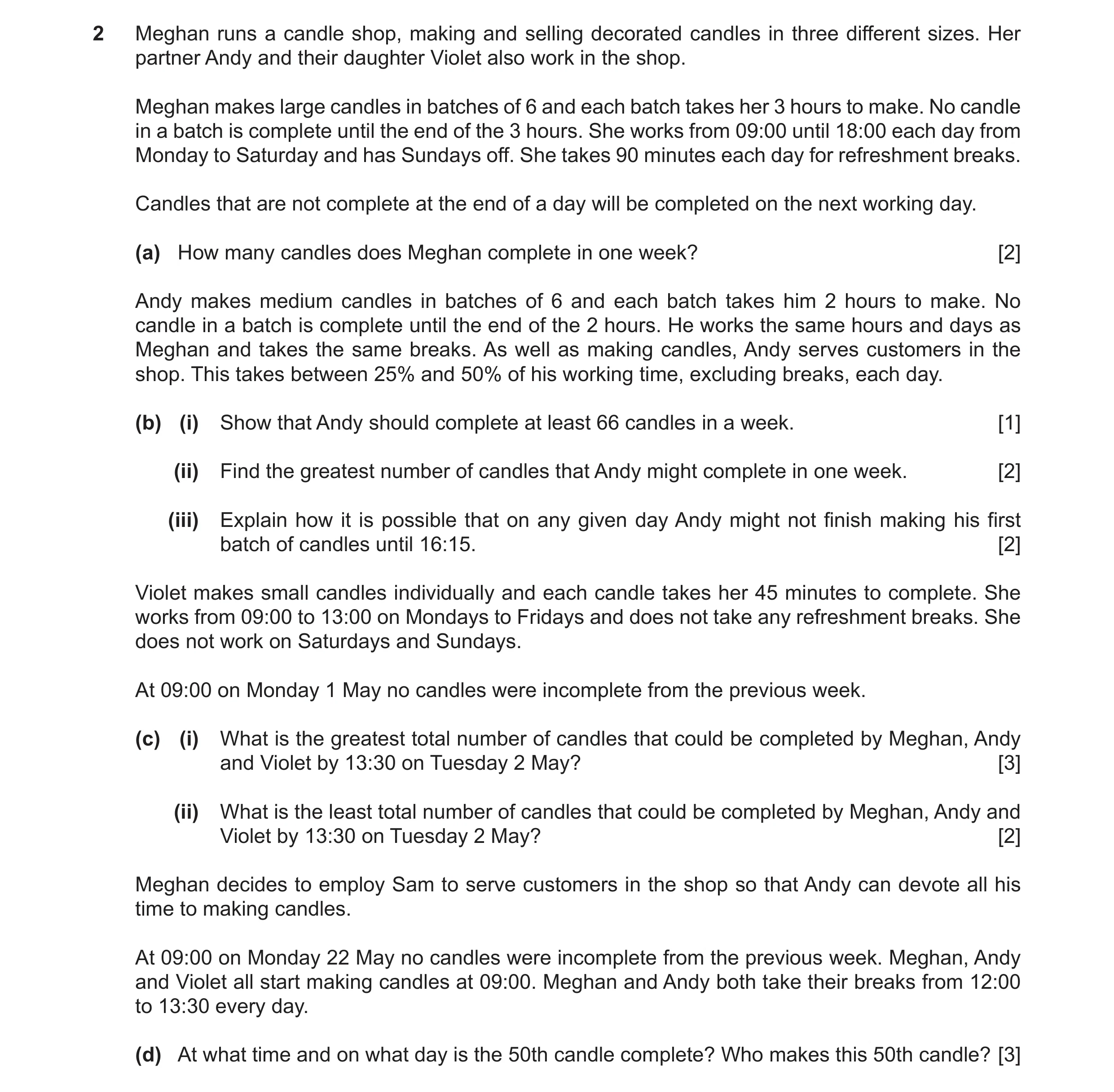 Question 79: Meghan runs a candle shop, making and selling decorated candles in three different sizes. Her partner Andy and their daughter Violet also w…