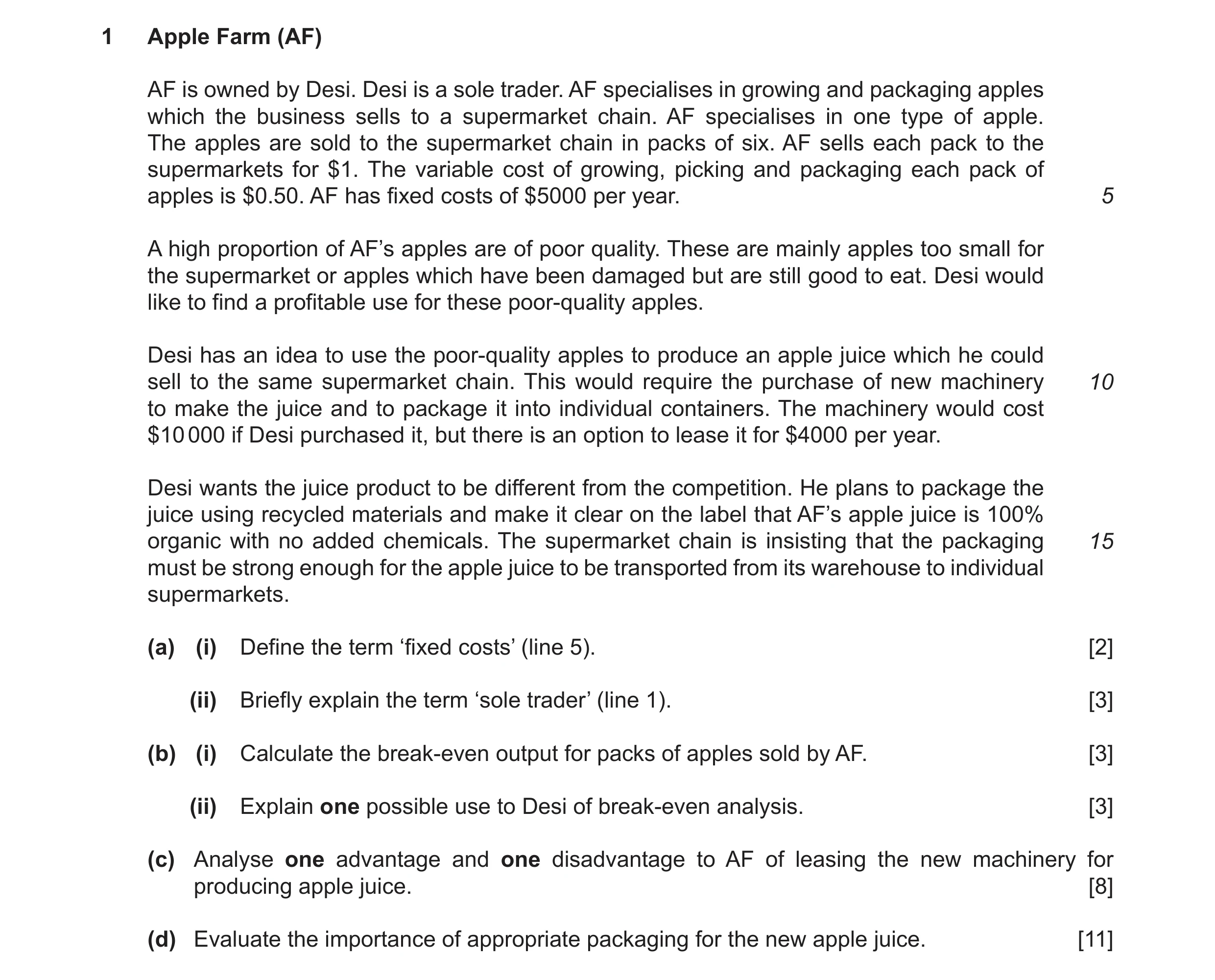 Question 21: Apple Farm (AF) AF is owned by Desi. Desi is a sole trader. AF specialises in growing and packaging apples which the business sells to a su…