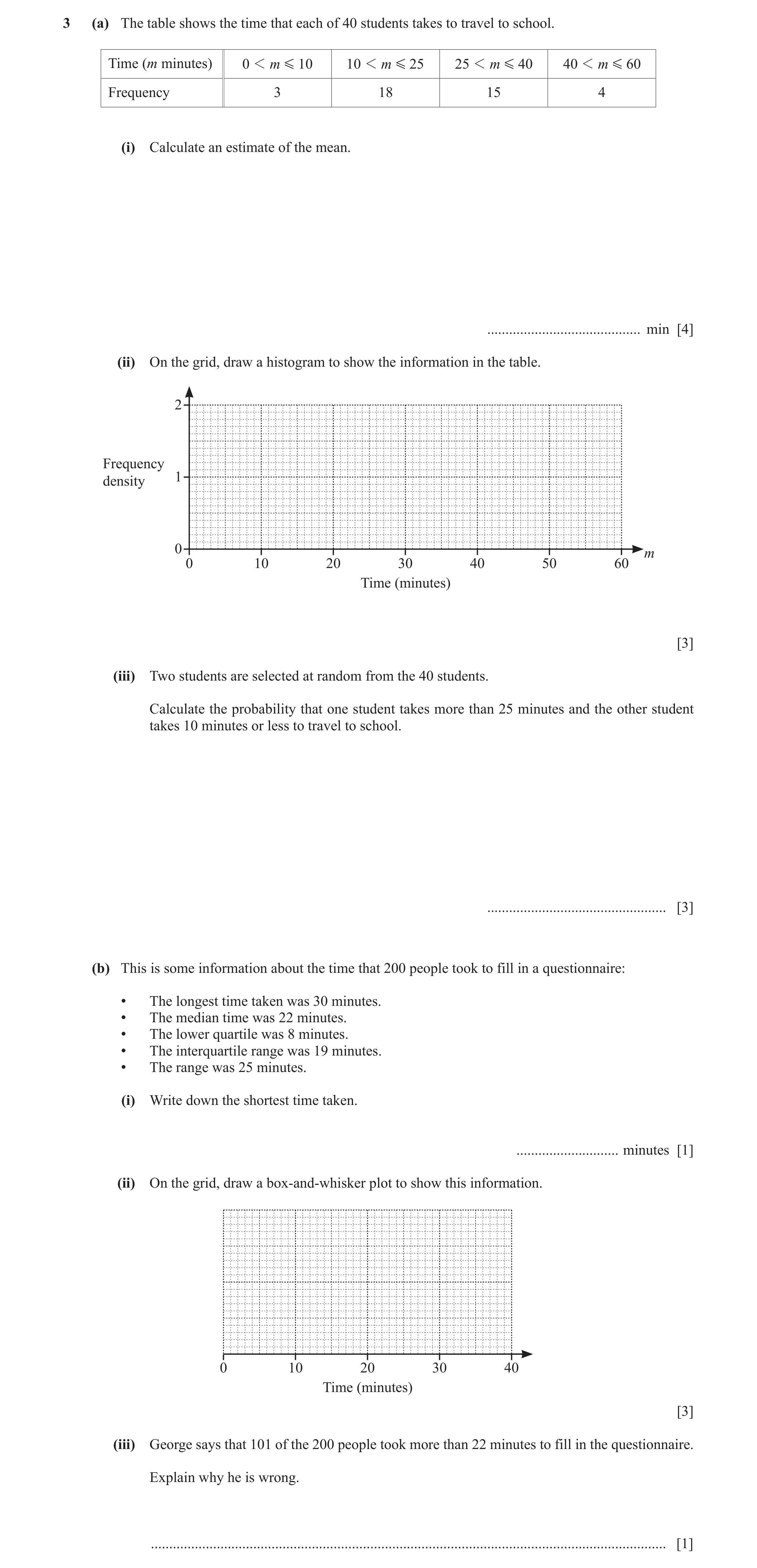 Question 21: (a) The table shows the time that each of 40 students takes to travel to school. Time (m minutes) 0 1 m G 10 10 1 m G 25 25 1 m G 40 40 1 m…