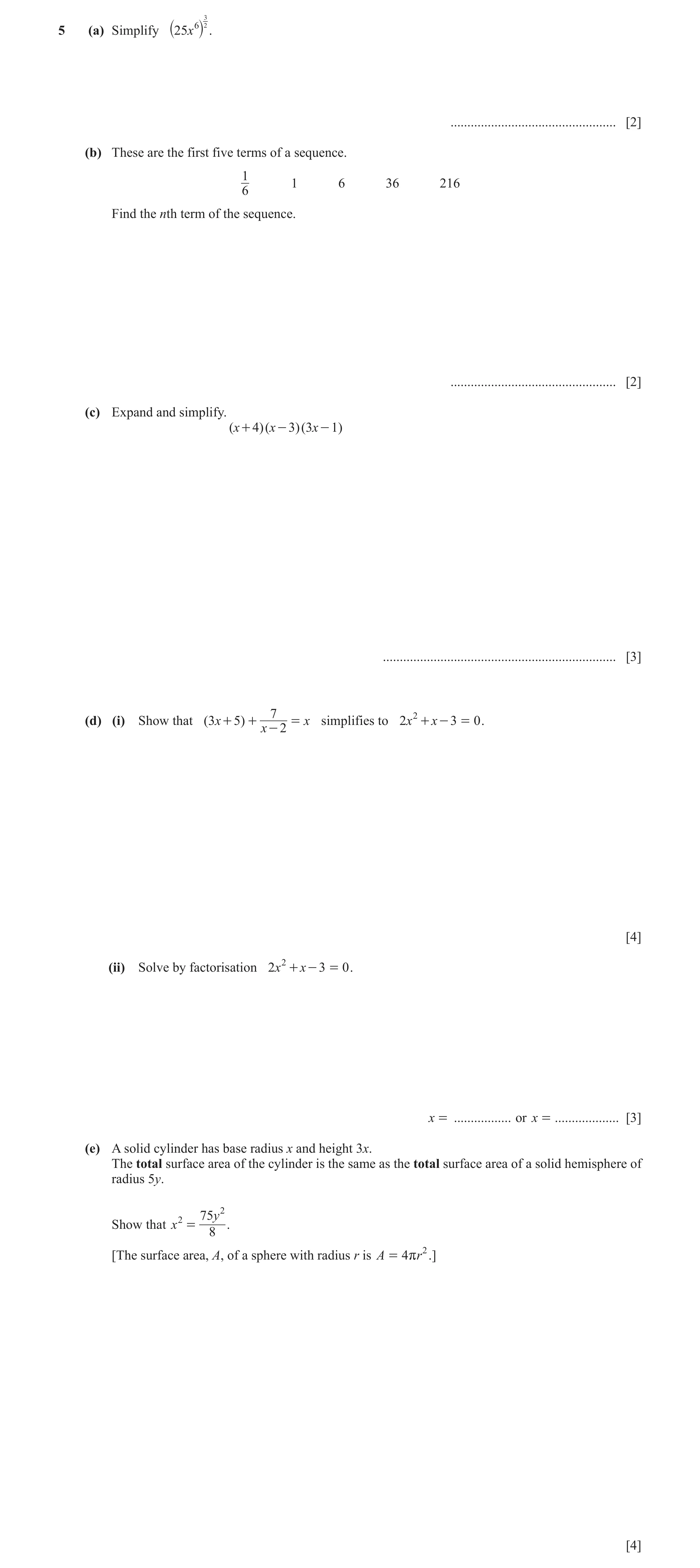 Question 18: (a) Simplify 25x 6 2. ................................................. [2] (b) These are the first five terms of a sequence. 1 1 6 36 216 …