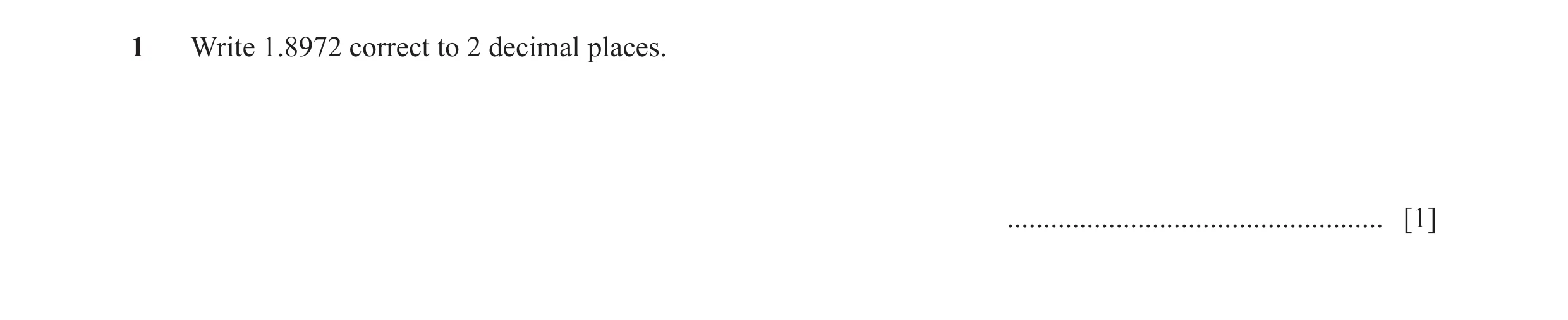 Question 55: Write 1.8972 correct to 2 decimal places. .................................................... [1]