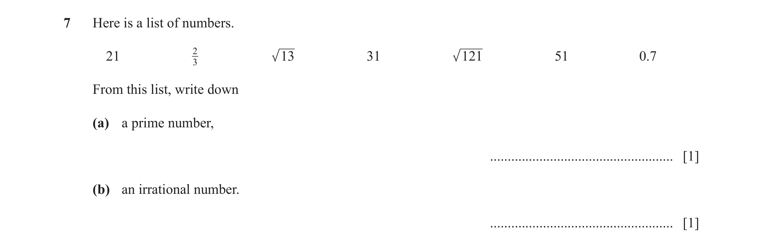 Question 26: Here is a list of numbers. 21 23 13 31 121 51 0.7 From this list, write down (a) a prime number, ..........................................…