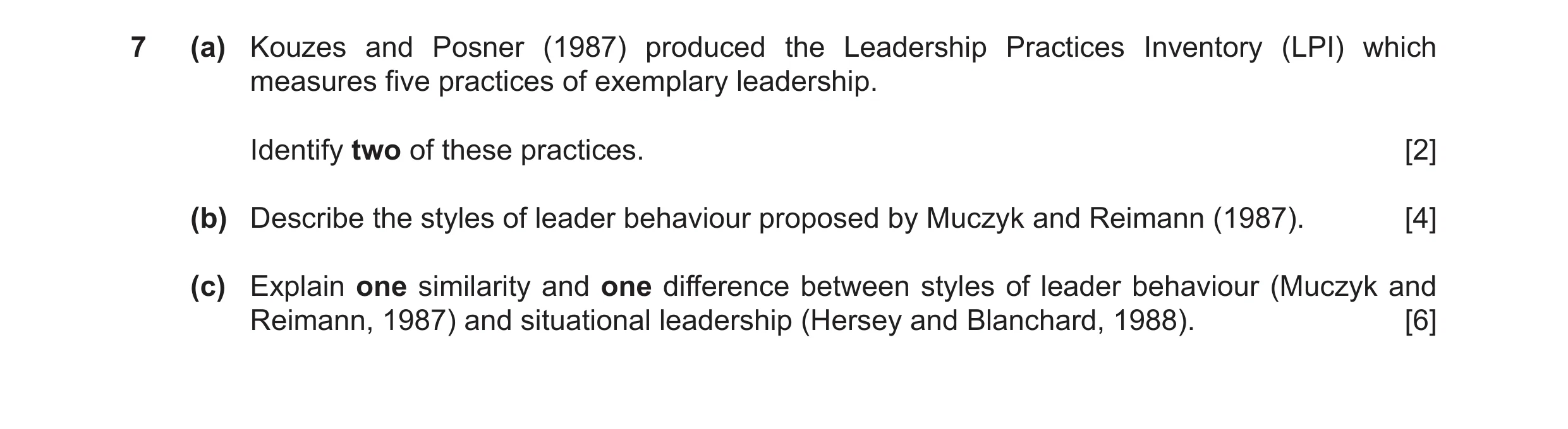 Question 7: (a) Kouzes and Posner (1987) produced the Leadership Practices Inventory (LPI) which measures five practices of exemplary leadership. Ident…