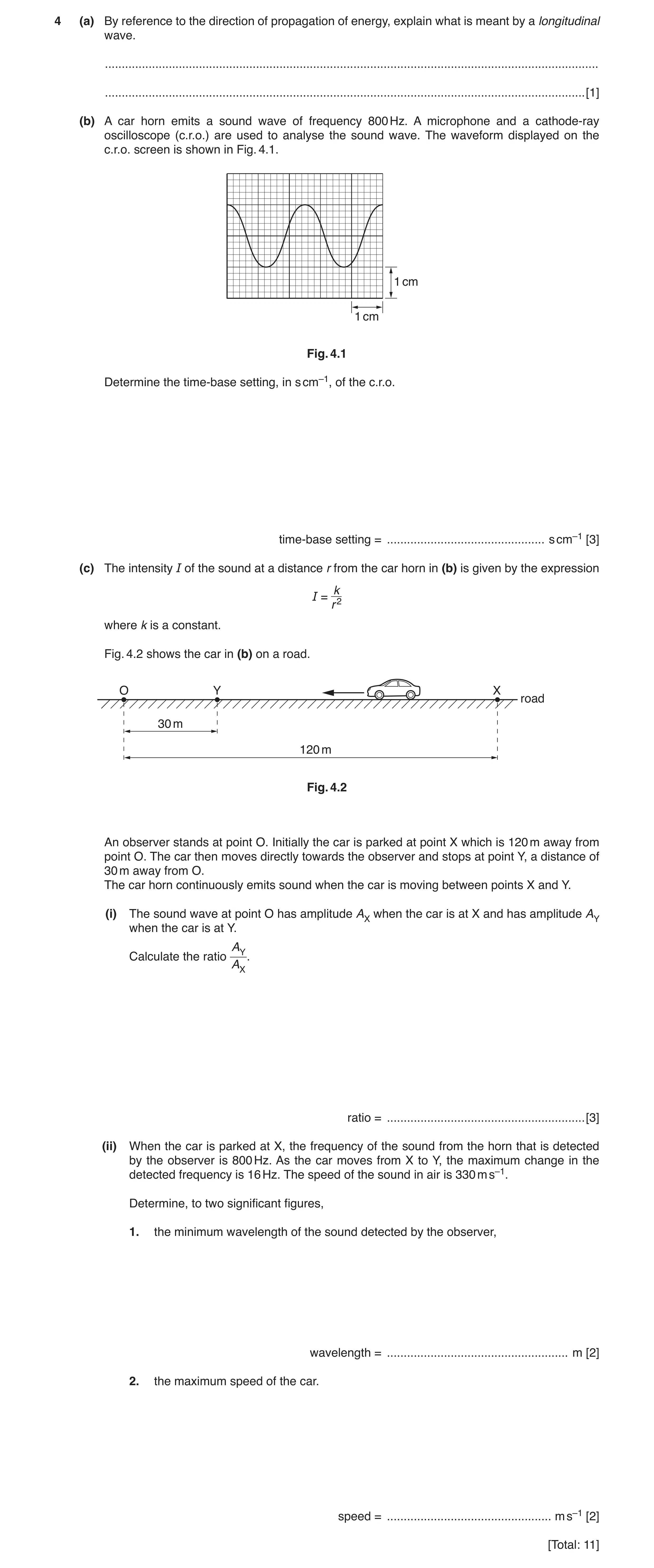Question 8: (a) By reference to the direction of propagation of energy, explain what is meant by a longitudinal wave. .................................…