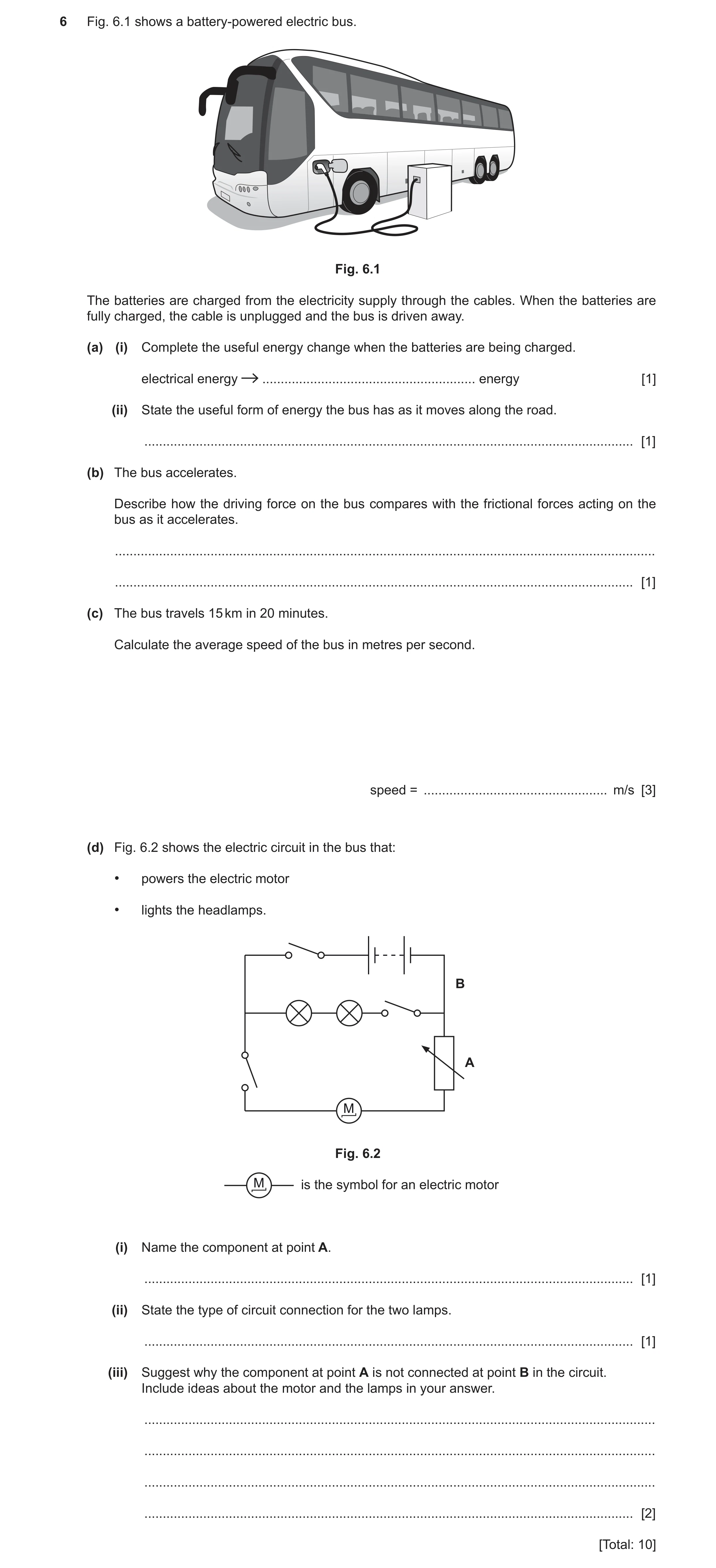 Question 28: Fig. 6.1 shows a battery-powered electric bus. Fig. 6.1 The batteries are charged from the electricity supply through the cables. When the …