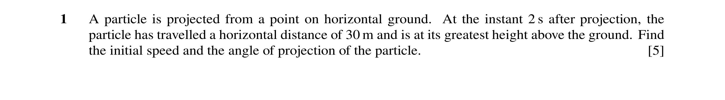 Question 123: A particle is projected from a point on horizontal ground. At the instant 2 s after projection, the particle has travelled a horizontal dis…
