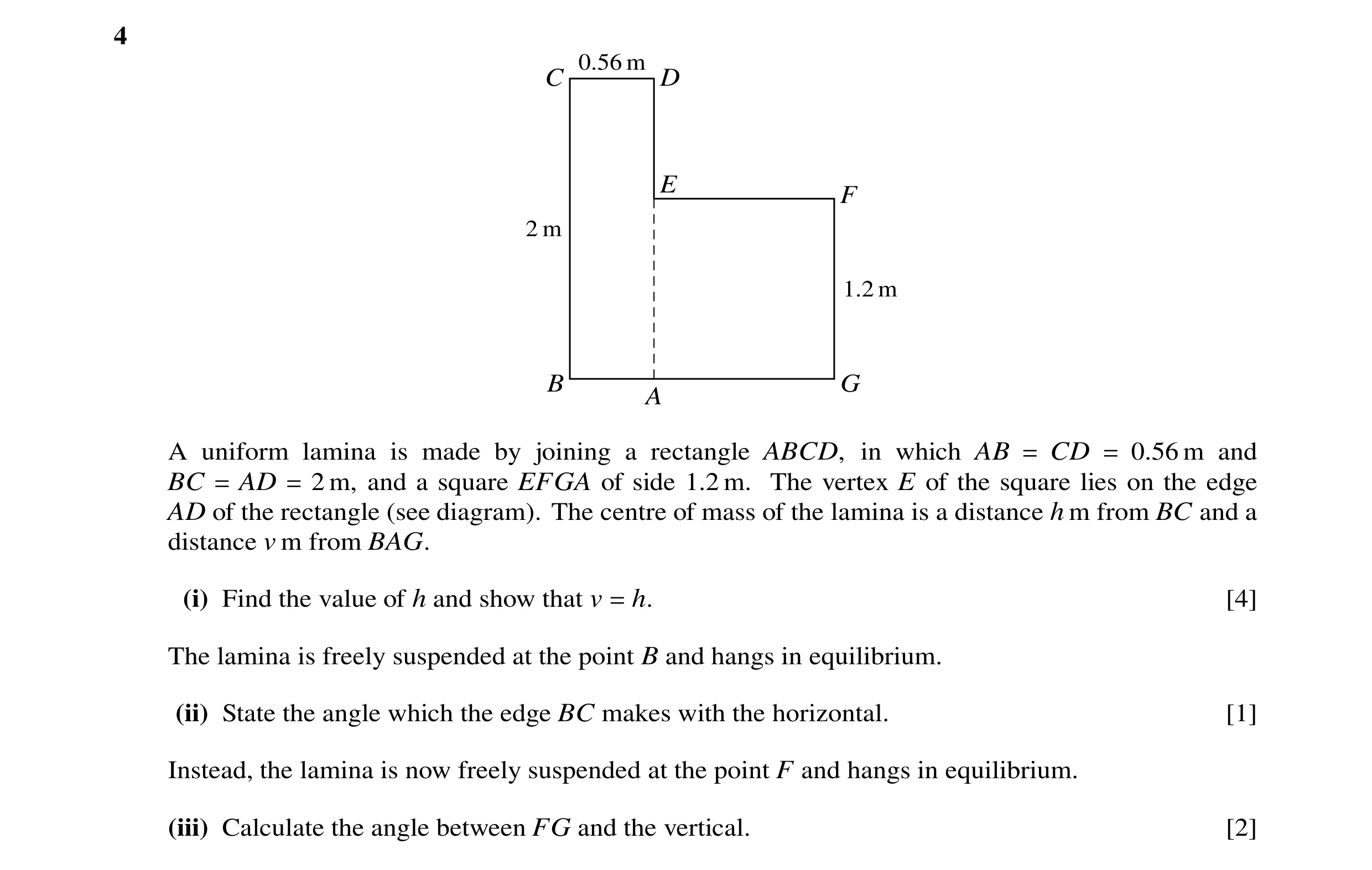Question 126: 0.56 m C D E F 2 m 1.2 m B G A A uniform lamina is made by joining a rectangle ABCD, in which AB = CD = 0.56 m and BC = AD = 2 m, and a squ…