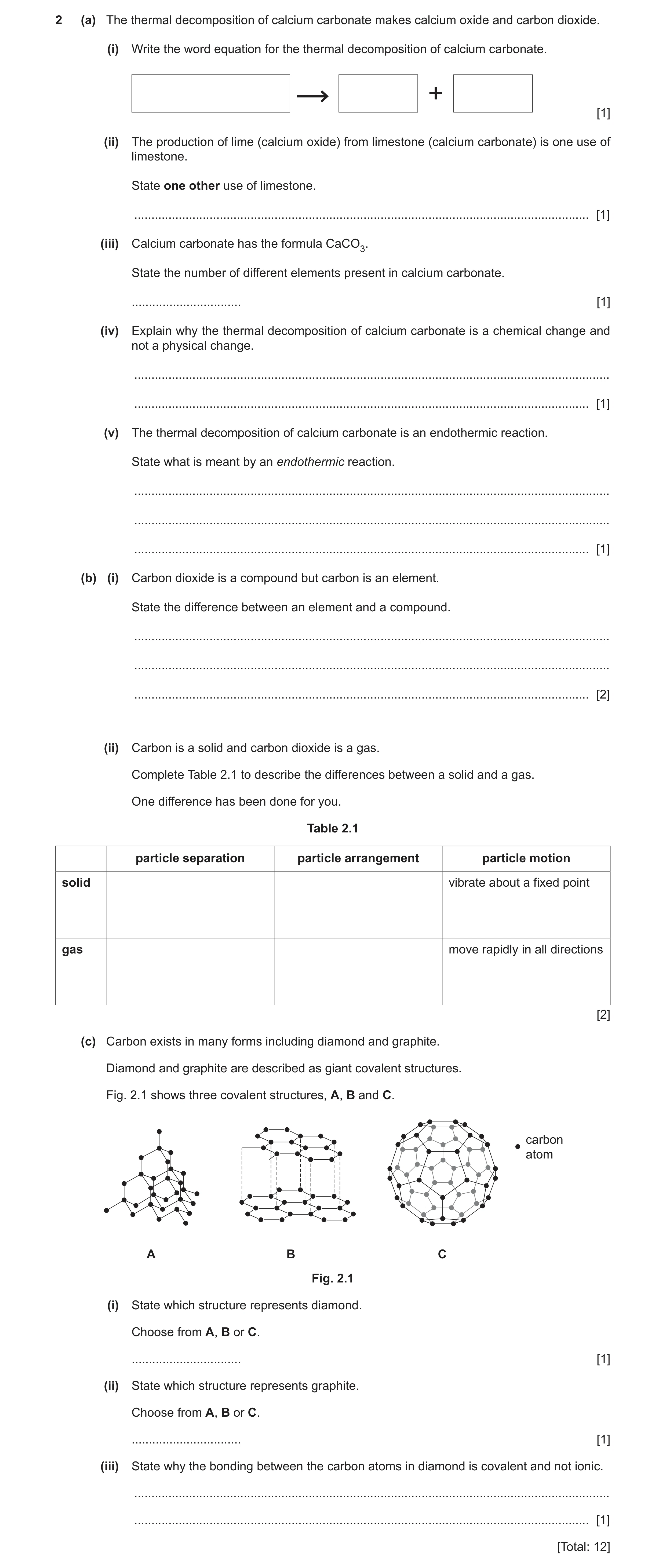 Question 10: (a) The thermal decomposition of calcium carbonate makes calcium oxide and carbon dioxide. (i) Write the word equation for the thermal deco…