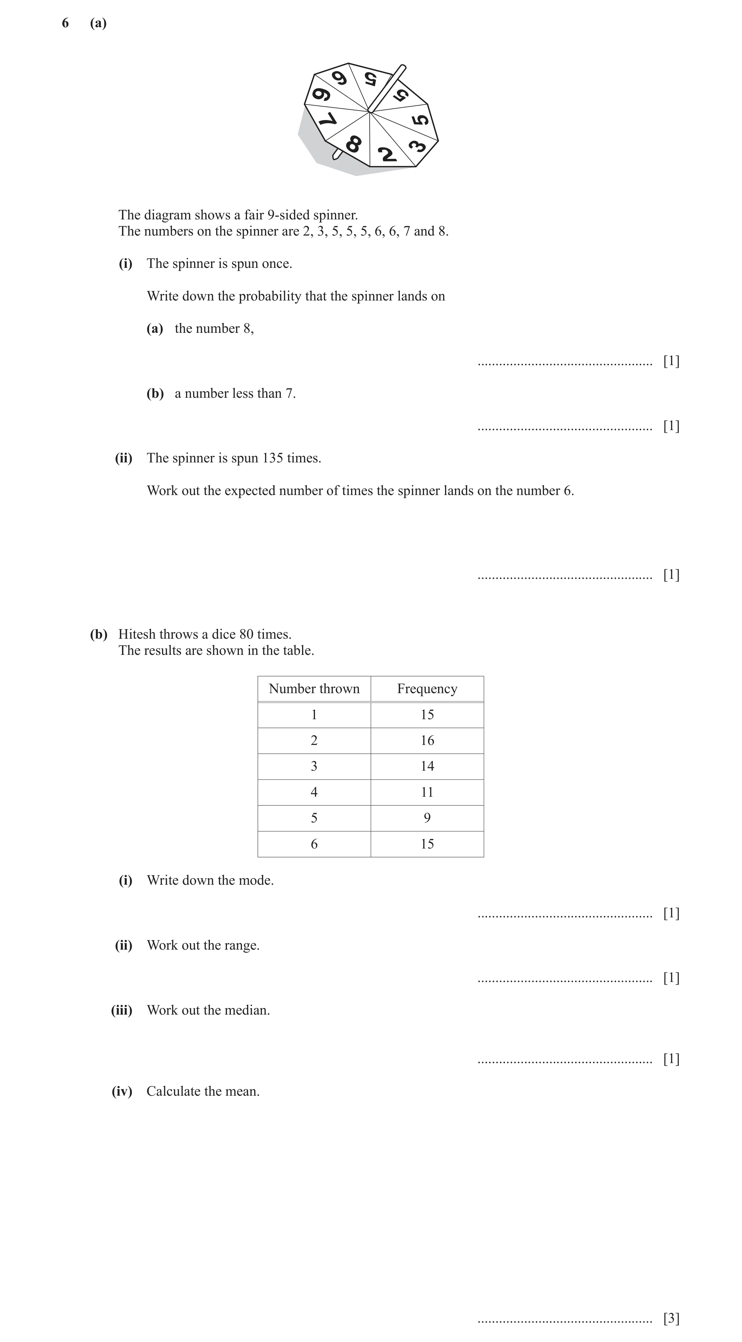 Question 33: (a) 6 5 6 5 5 7 3 8 2 The diagram shows a fair 9-sided spinner. The numbers on the spinner are 2, 3, 5, 5, 5, 6, 6, 7 and 8. (i) The spinne…