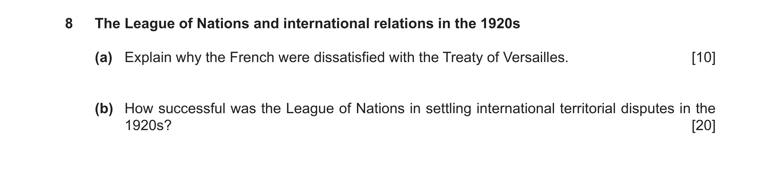 Question 2: The League of Nations and international relations in the 1920s (a) Explain why the French were dissatisfied with the Treaty of Versailles. …