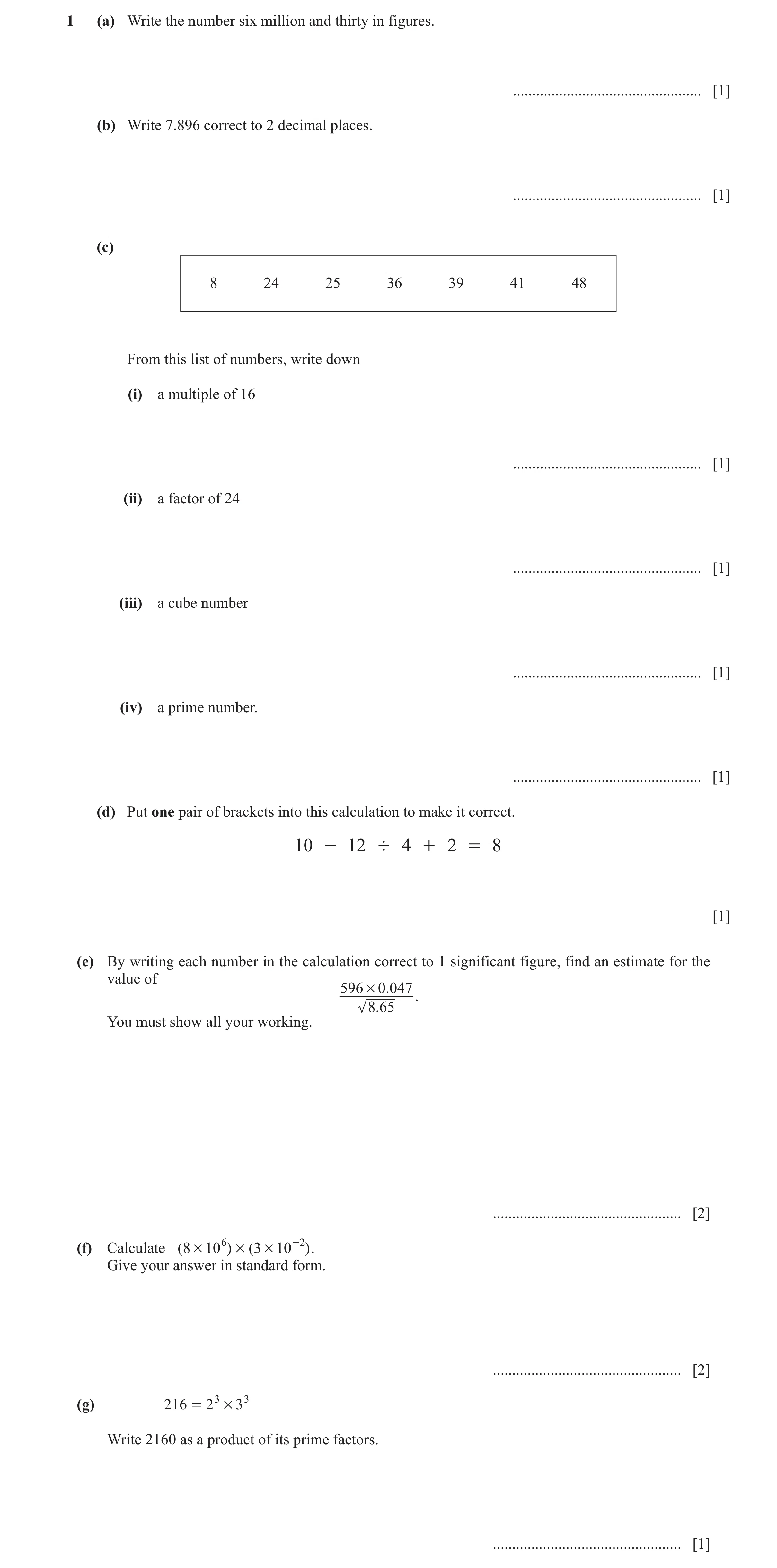 Question 91: (a) Write the number six million and thirty in figures. ................................................. [1] (b) Write 7.896 correct to 2 …