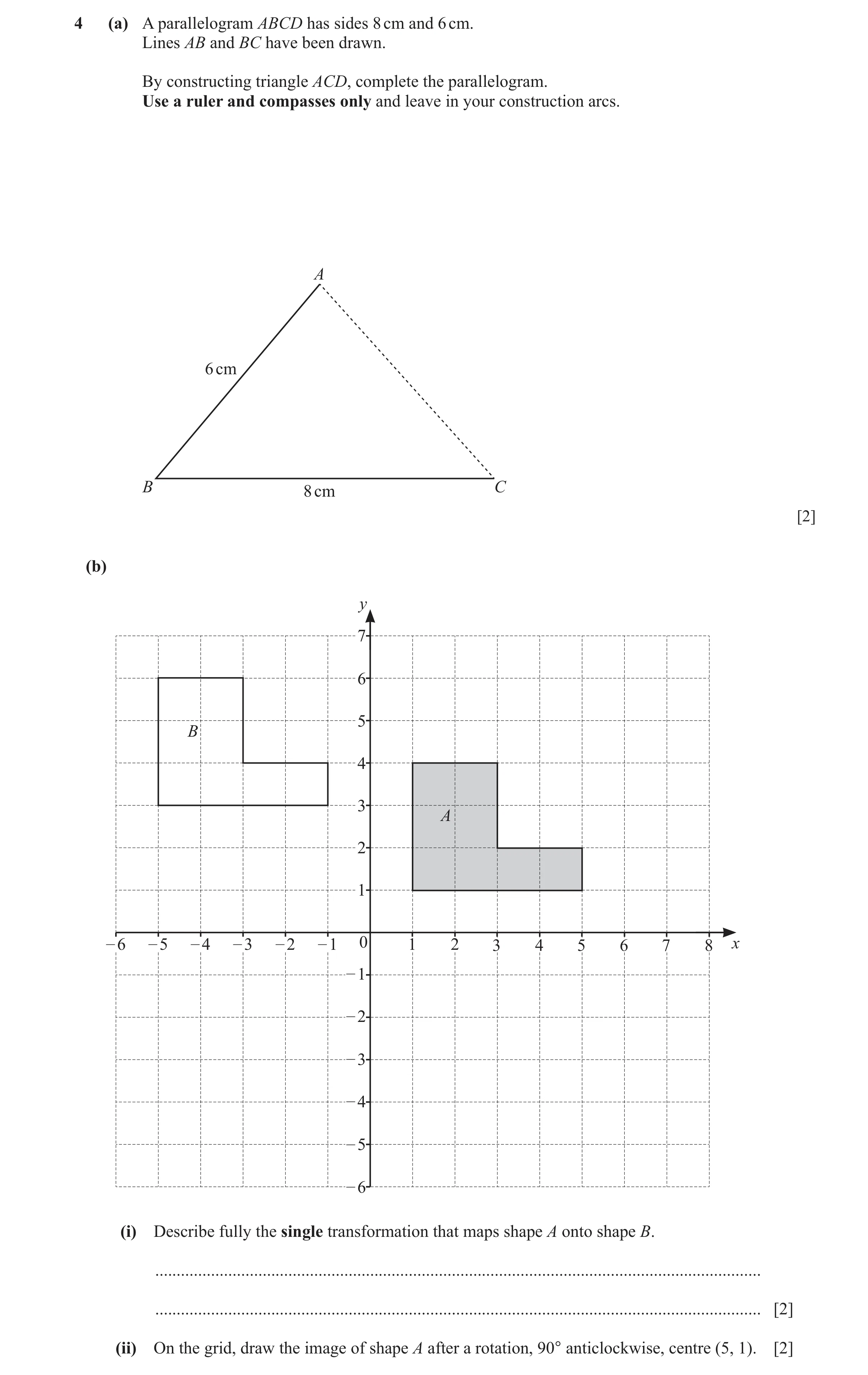 Question 84: (a) A parallelogram ABCD has sides 8 cm and 6 cm. Lines AB and BC have been drawn. By constructing triangle ACD, complete the parallelogram…