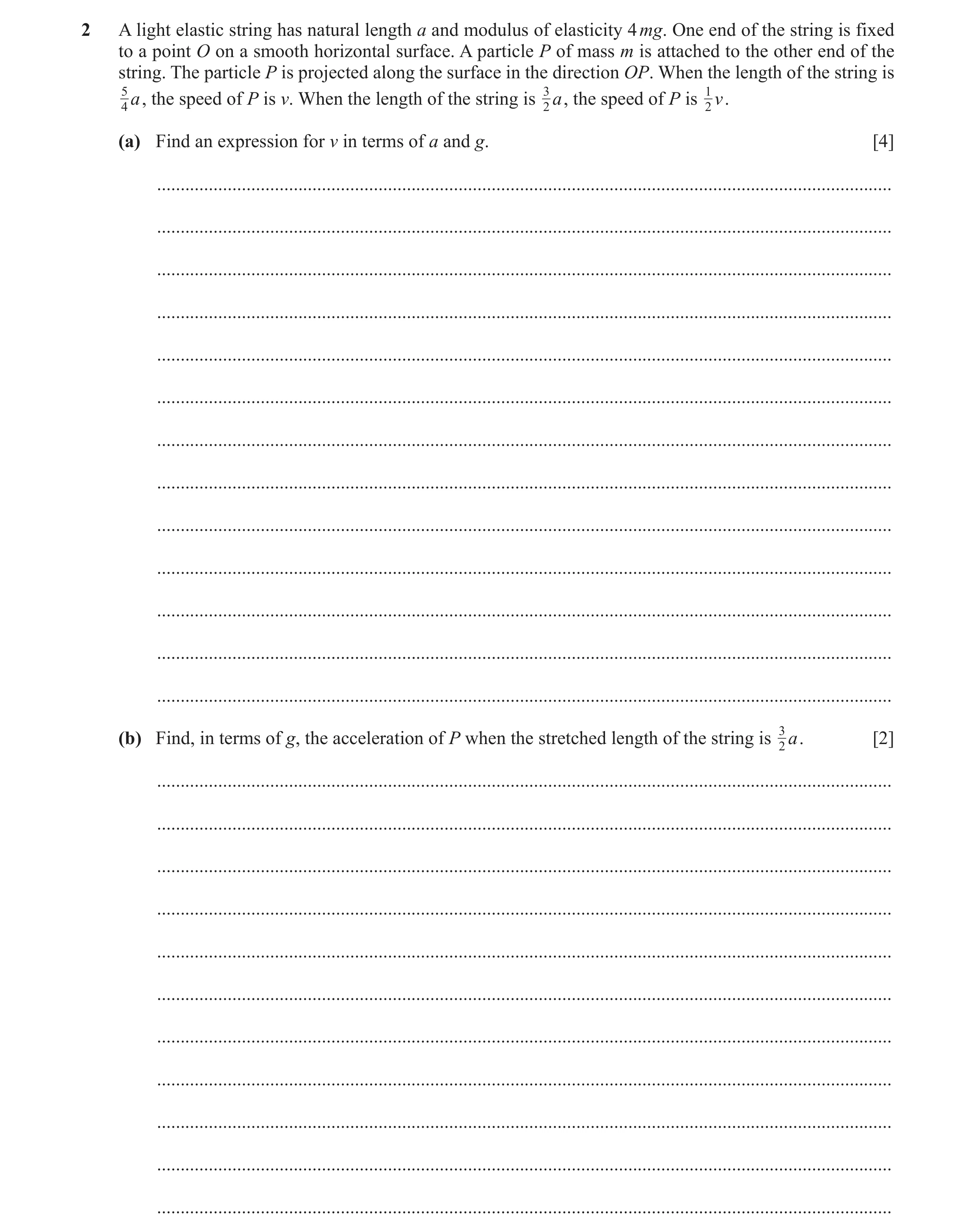 Question 18: A light elastic string has natural length a and modulus of elasticity 4 mg. One end of the string is fixed to a point O on a smooth horizon…
