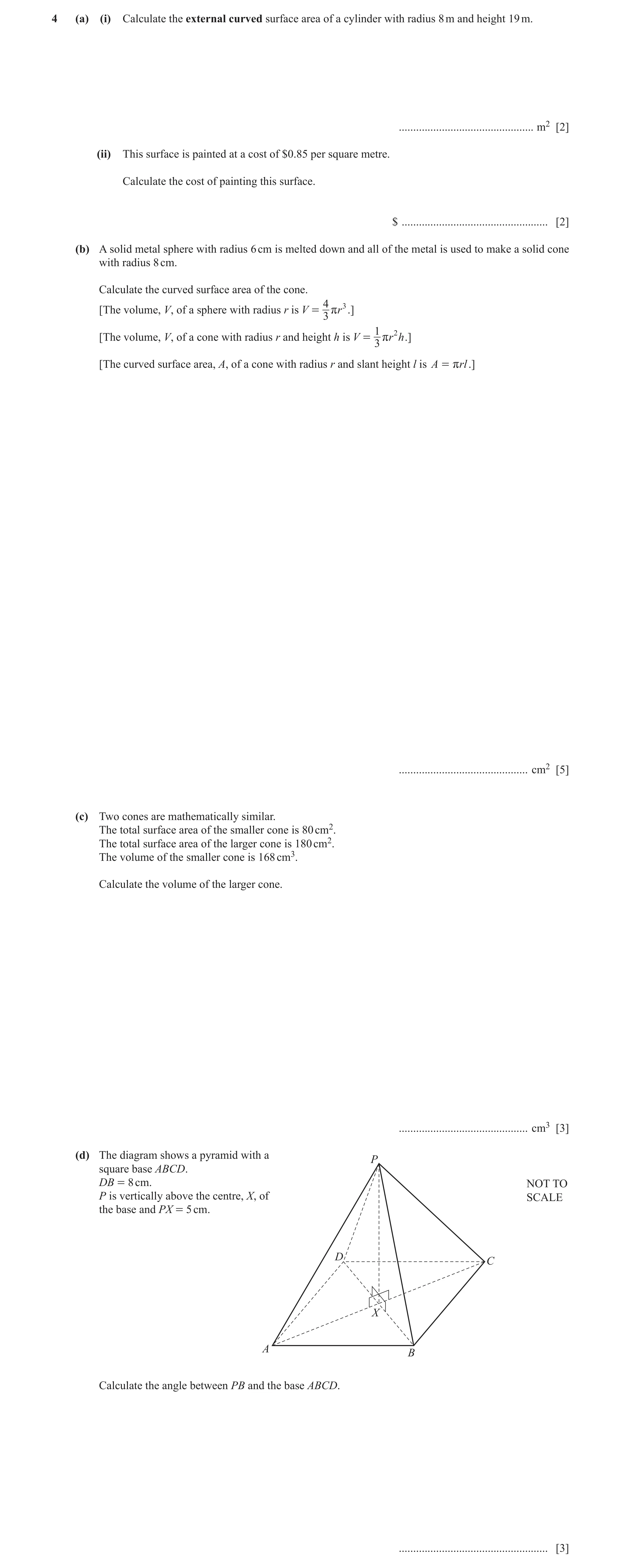 Question 2: (a) (i) Calculate the external curved surface area of a cylinder with radius 8 m and height 19 m. .........................................…