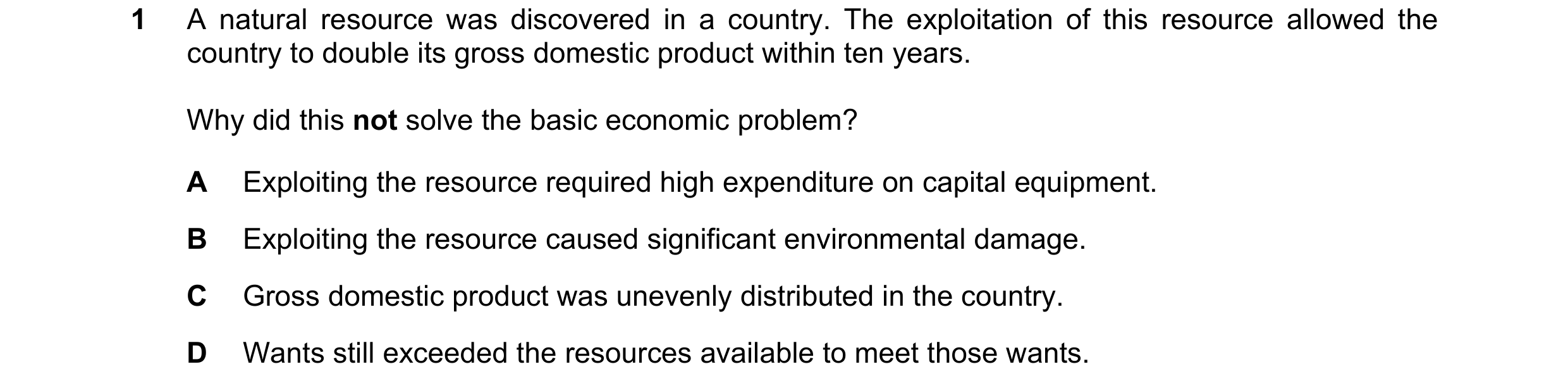 Question 47: A natural resource was discovered in a country. The exploitation of this resource allowed the country to double its gross domestic product …