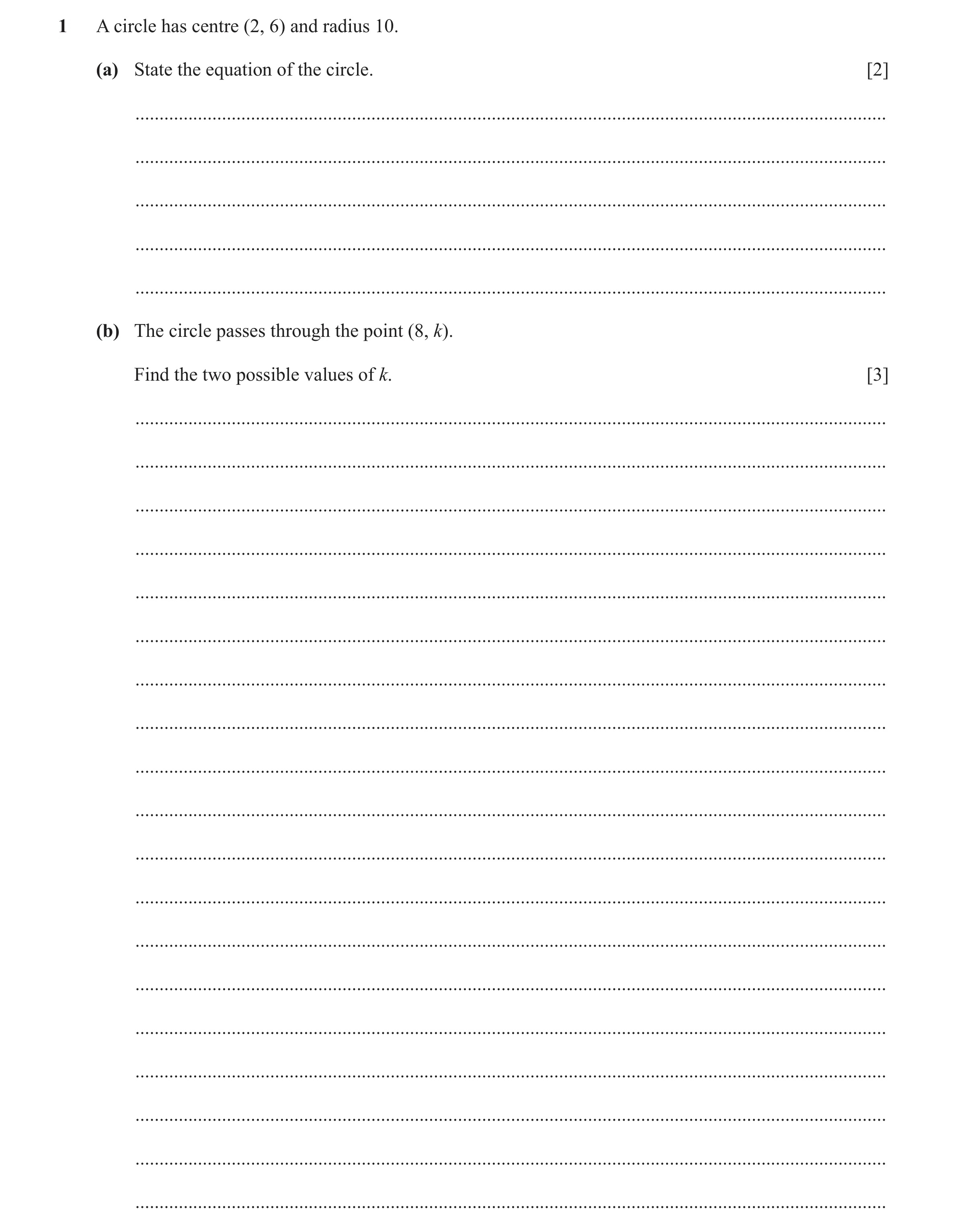 Question 124: A circle has centre (2, 6) and radius 10. (a) State the equation of the circle. [2] .......................................................…