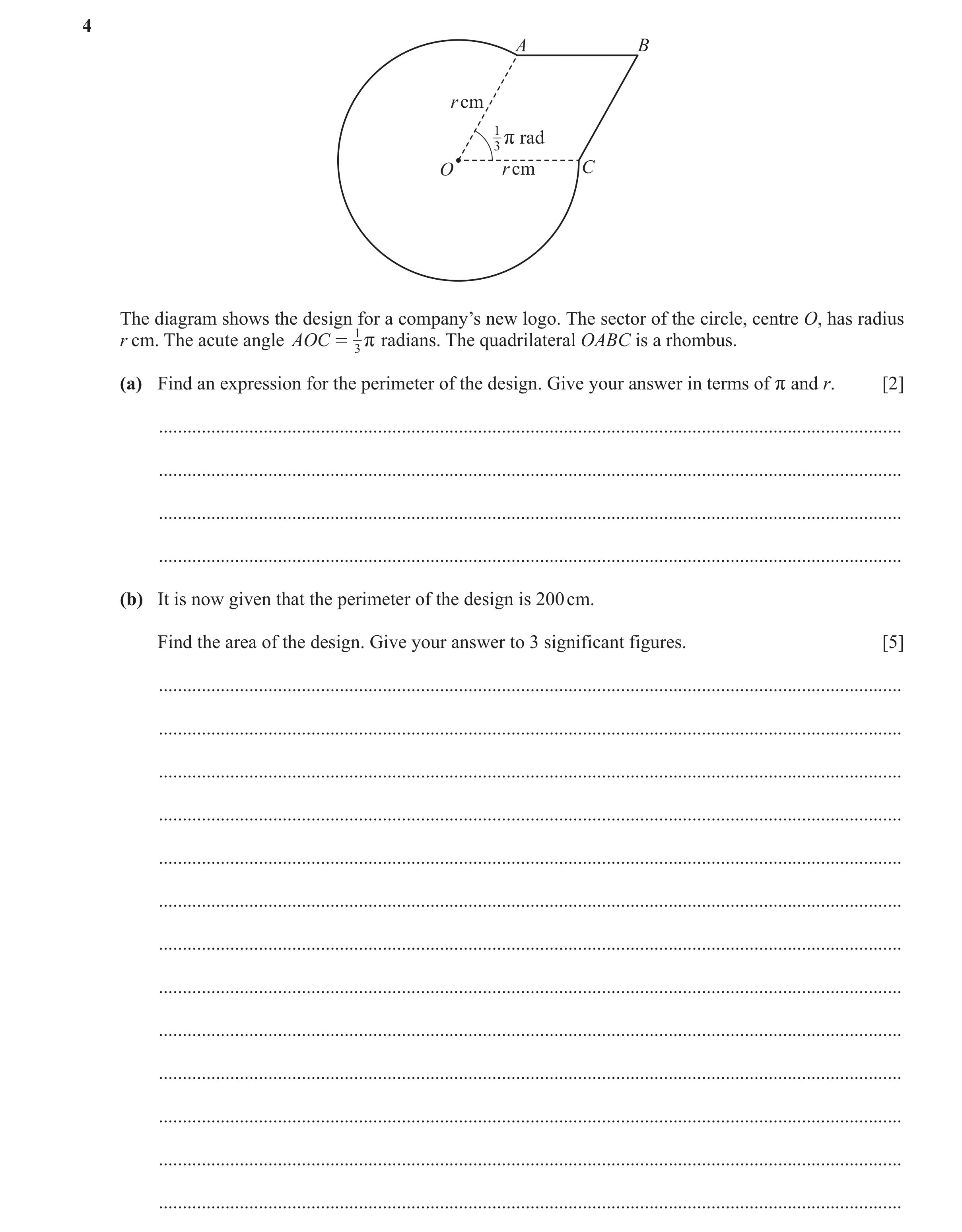 Question 127: A B r cm 1 r rad 3 O r cm C The diagram shows the design for a company’s new logo. The sector of the circle, centre O, has radius r cm. The…