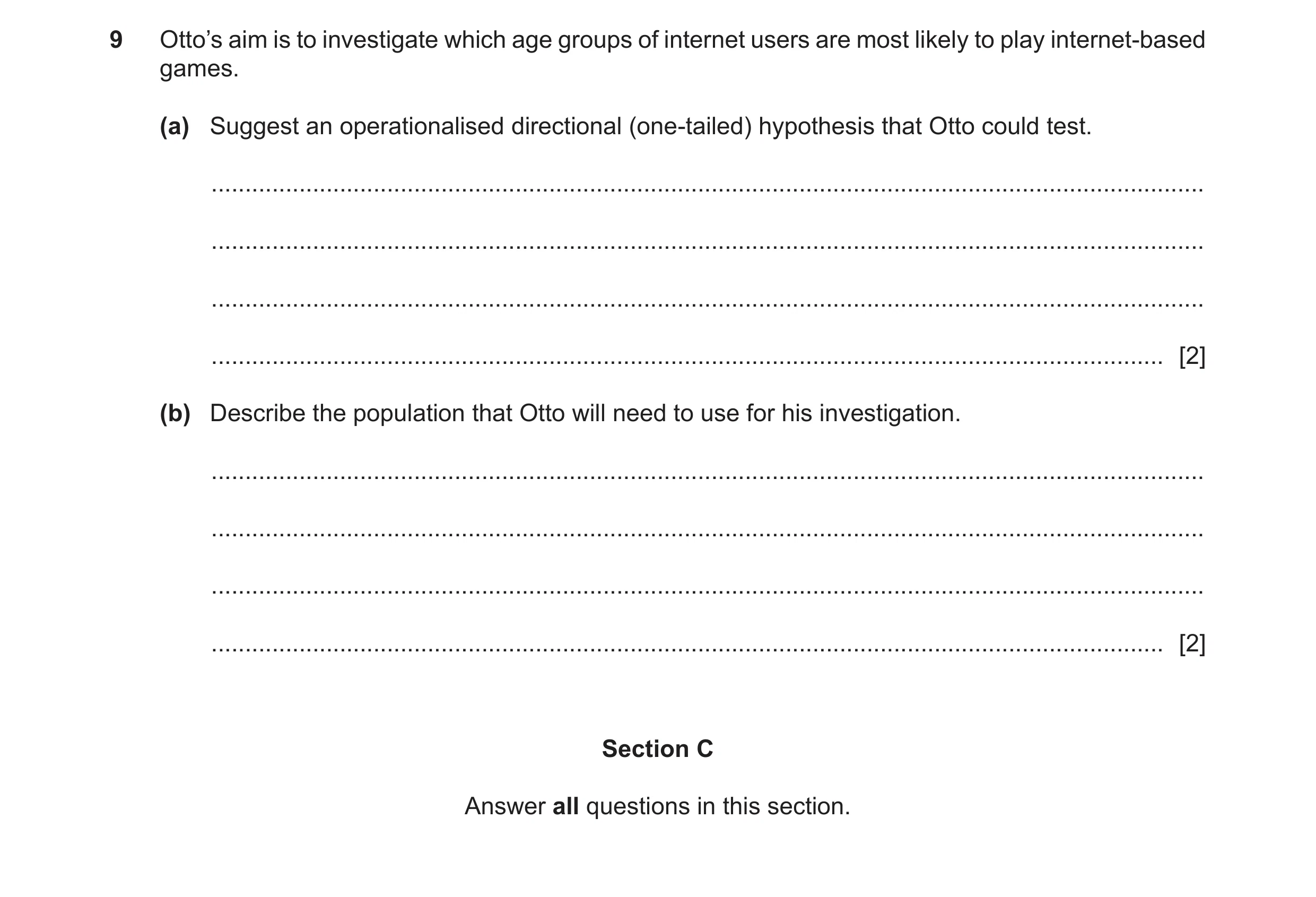 Question 90: Otto’s aim is to investigate which age groups of internet users are most likely to play internet‑based games. (a) Suggest an operationalise…