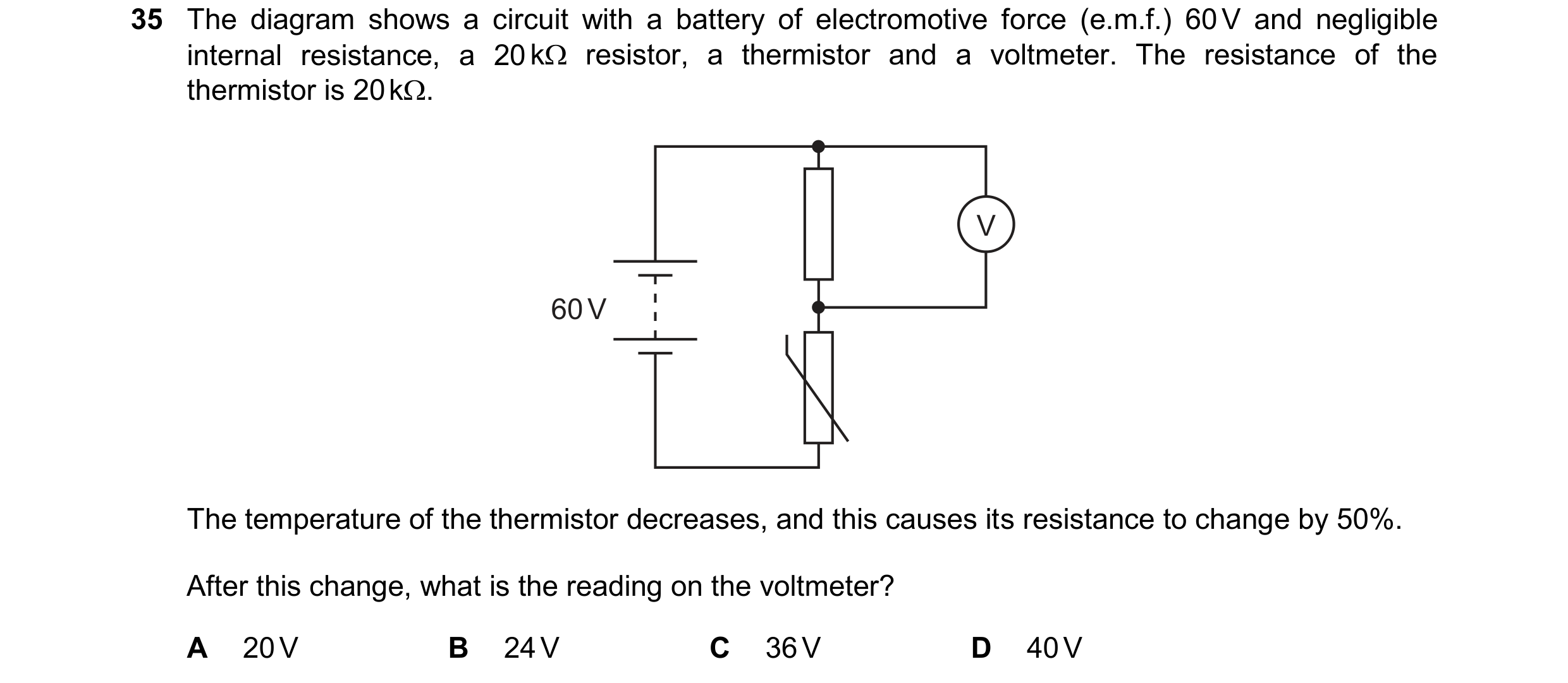 Question 123: The diagram shows a circuit with a battery of electromotive force (e.m.f.) 60 V and negligible internal resistance, a 20 k resistor, a the…