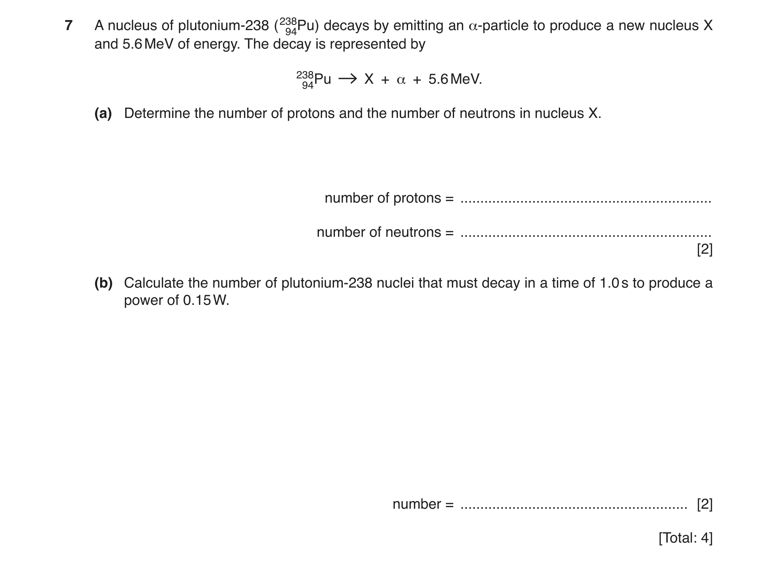 Question 7: A nucleus of plutonium-238 (23894Pu) decays by emitting an α-particle to produce a new nucleus X and 5.6 MeV of energy. The decay is repres…