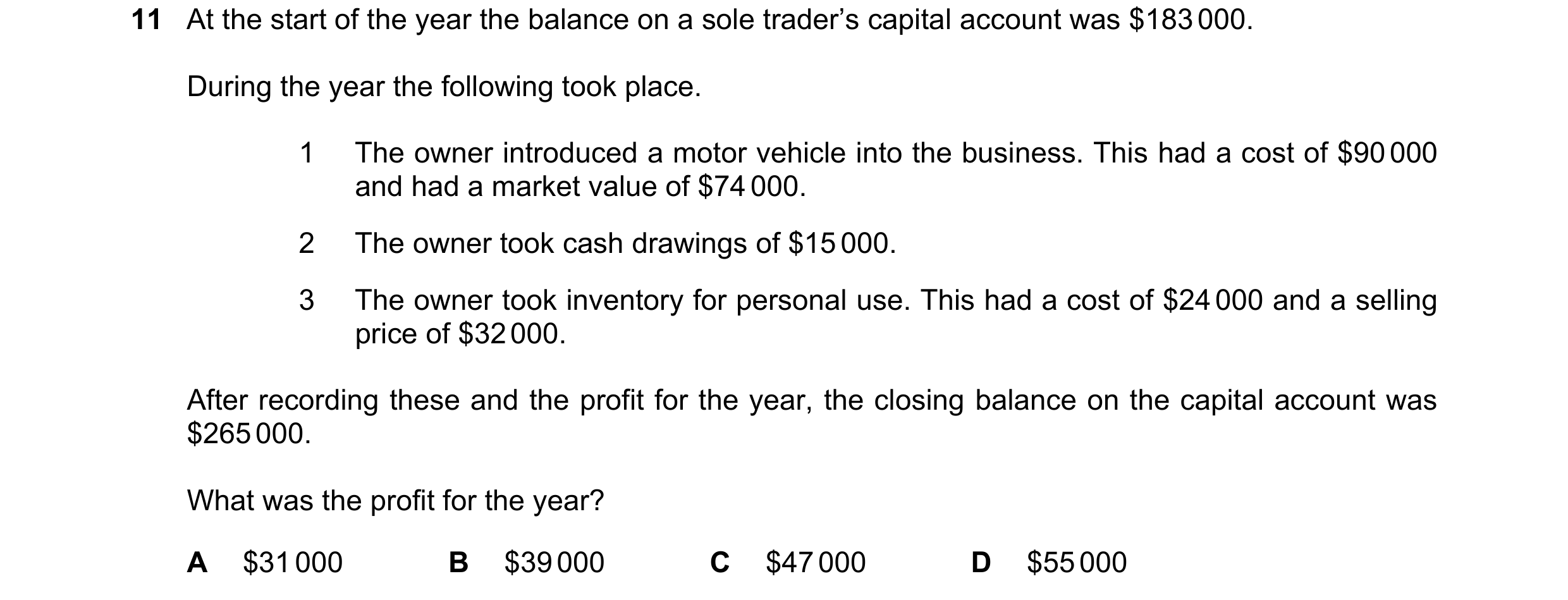 Question 692: At the start of the year the balance on a sole trader’s capital account was $183 000. During the year the following took place. 1 The owner…