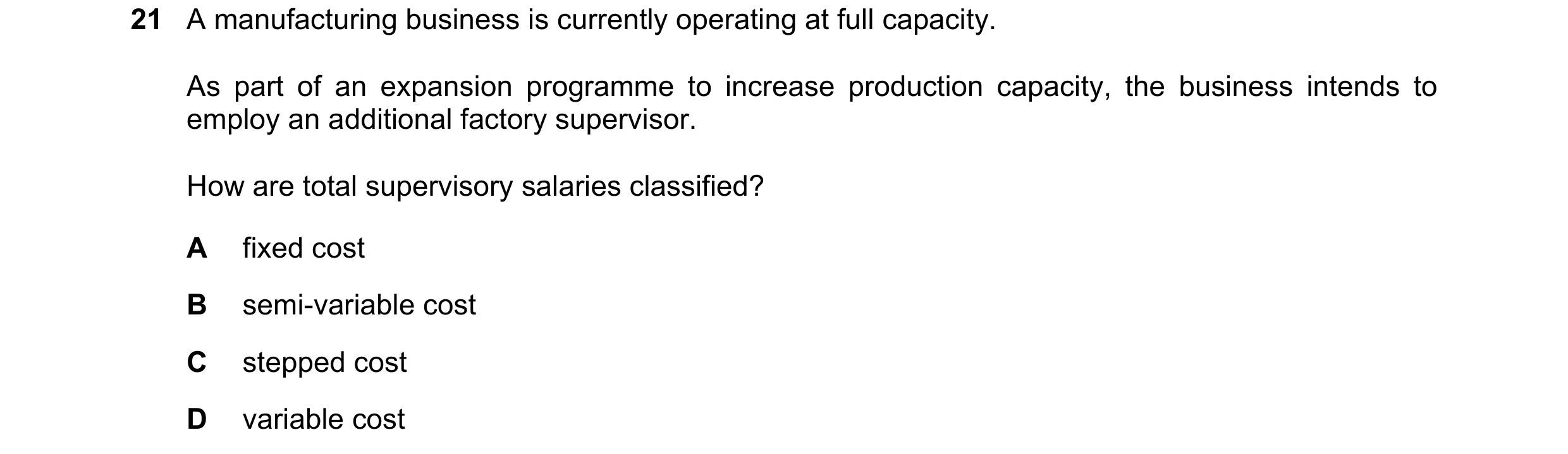 Question 332: A manufacturing business is currently operating at full capacity. As part of an expansion programme to increase production capacity, the bu…