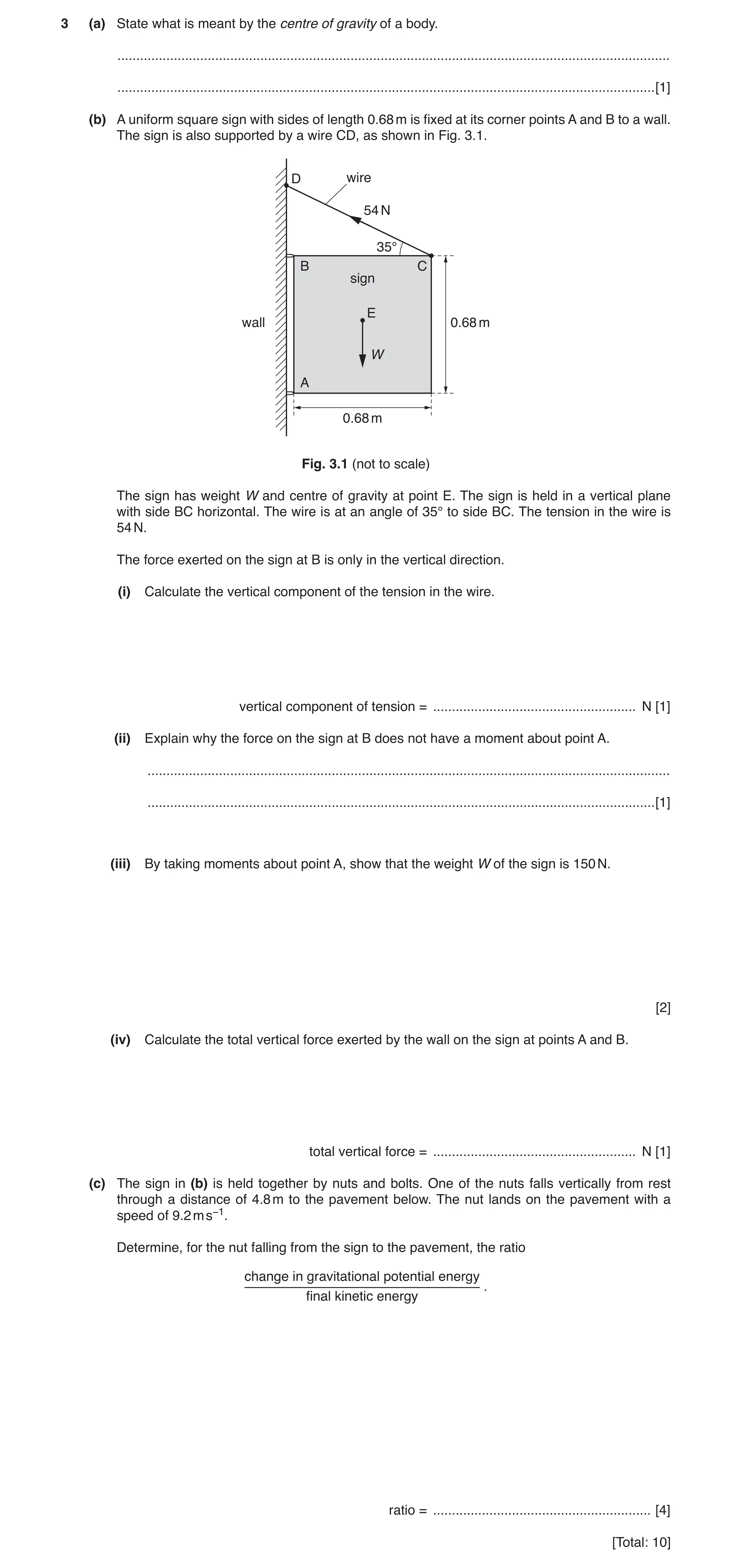 Question 6: (a) State what is meant by the centre of gravity of a body. ...............................................................................…