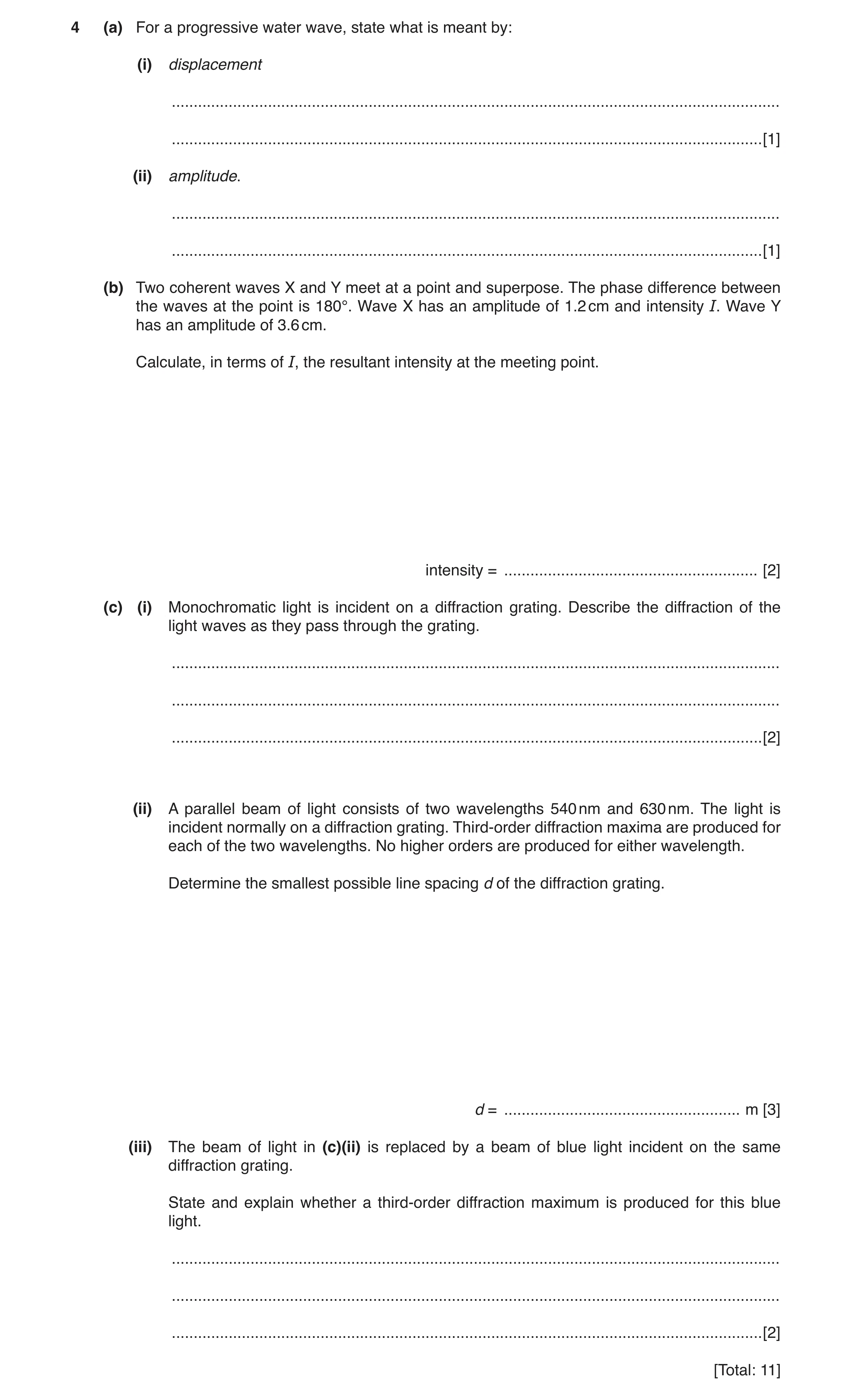 Question 5: (a) For a progressive water wave, state what is meant by: (i) displacement ................................................................…