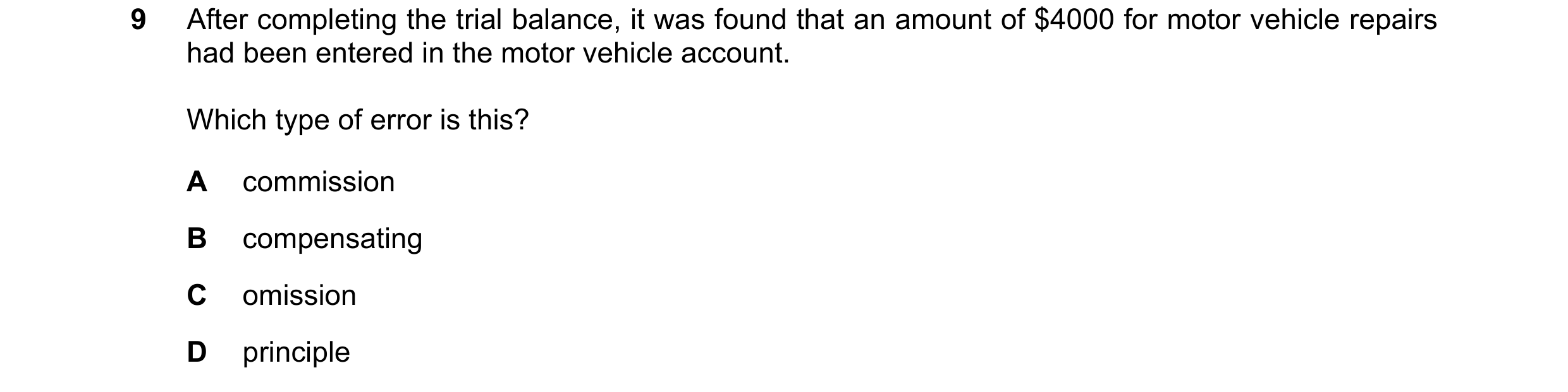 Question 14: After completing the trial balance, it was found that an amount of $4000 for motor vehicle repairs had been entered in the motor vehicle ac…
