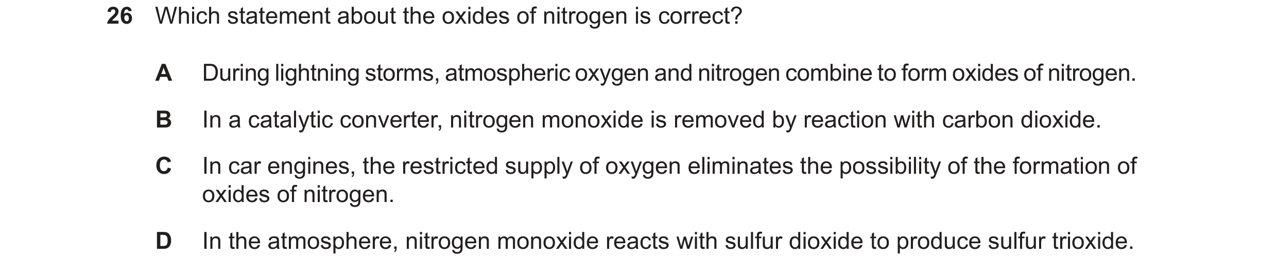 Question 119: Which statement about the oxides of nitrogen is correct? A During lightning storms, atmospheric oxygen and nitrogen combine to form oxides …