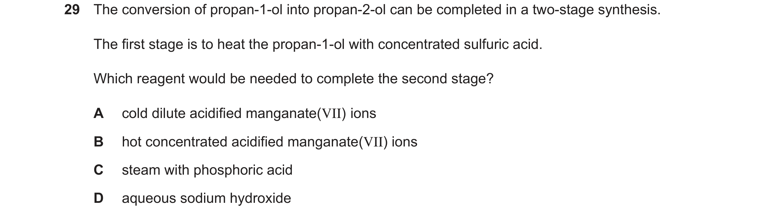 Question 323: The conversion of propan-1-ol into propan-2-ol can be completed in a two-stage synthesis.
The first stage is to heat the propan-1-ol with …
