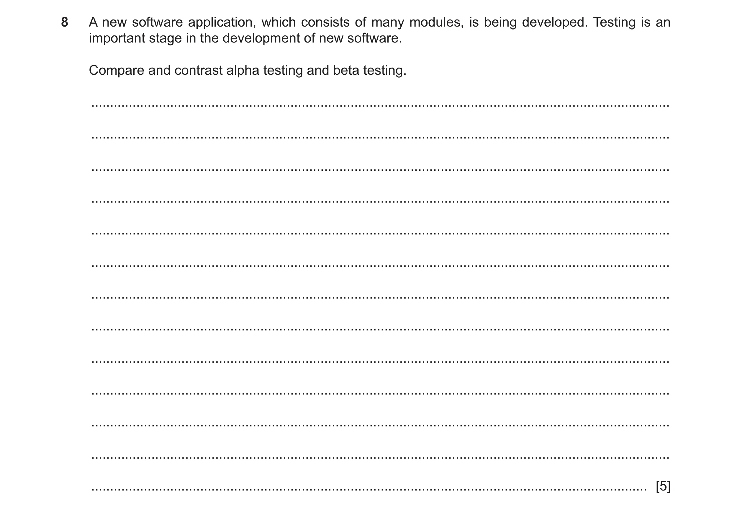 Question 14: A new software application, which consists of many modules, is being developed. Testing is an important stage in the development of new sof…