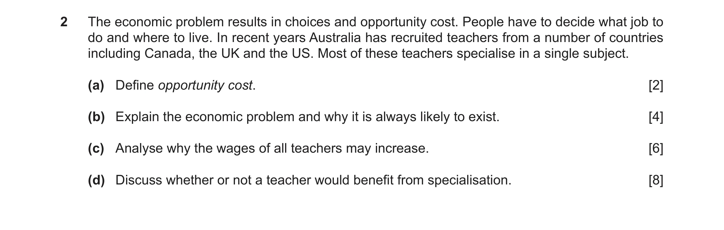Question 6: The economic problem results in choices and opportunity cost. People have to decide what job to do and where to live. In recent years Austr…