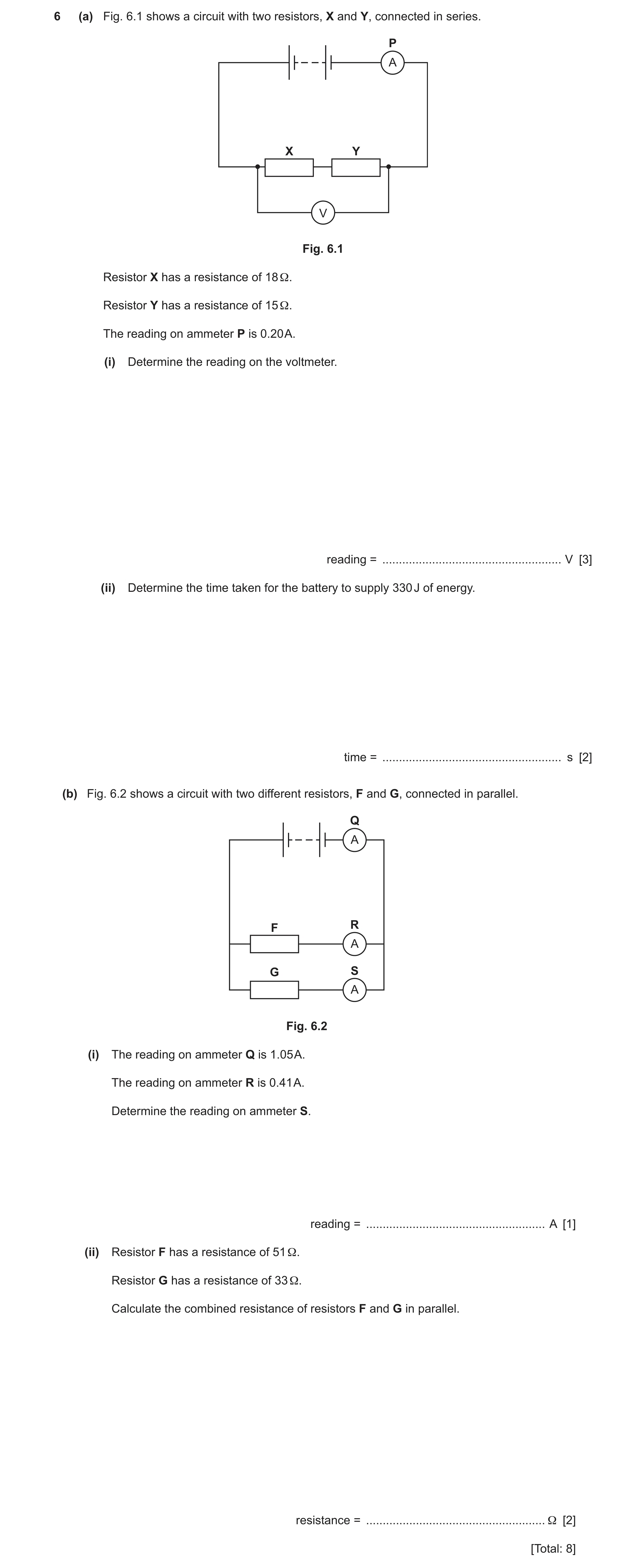 Question 51: (a) Fig. 6.1 shows a circuit with two resistors, X and Y, connected in series. P A X Y V Fig. 6.1 Resistor X has a resistance of 18 Ω. Resi…