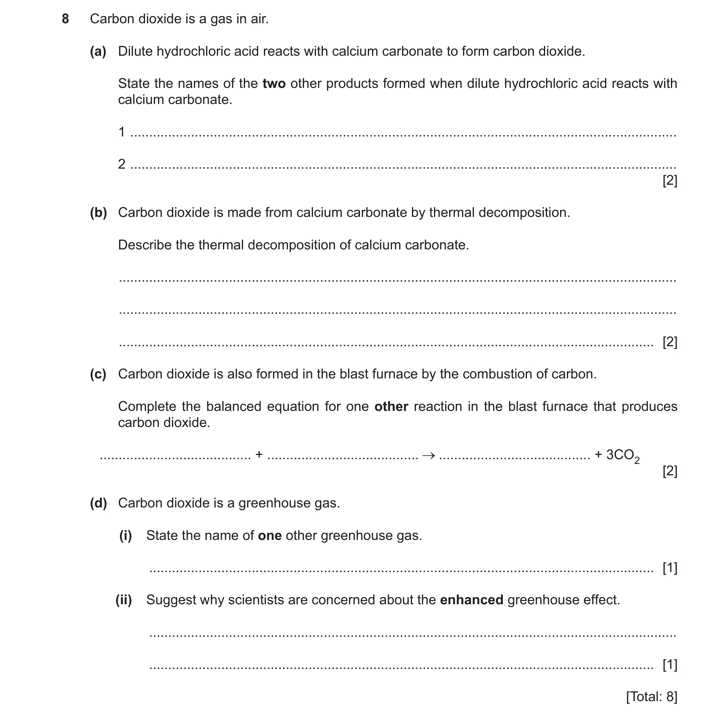 Question 19: Carbon dioxide is a gas in air. (a) Dilute hydrochloric acid reacts with calcium carbonate to form carbon dioxide. State the names of the t…