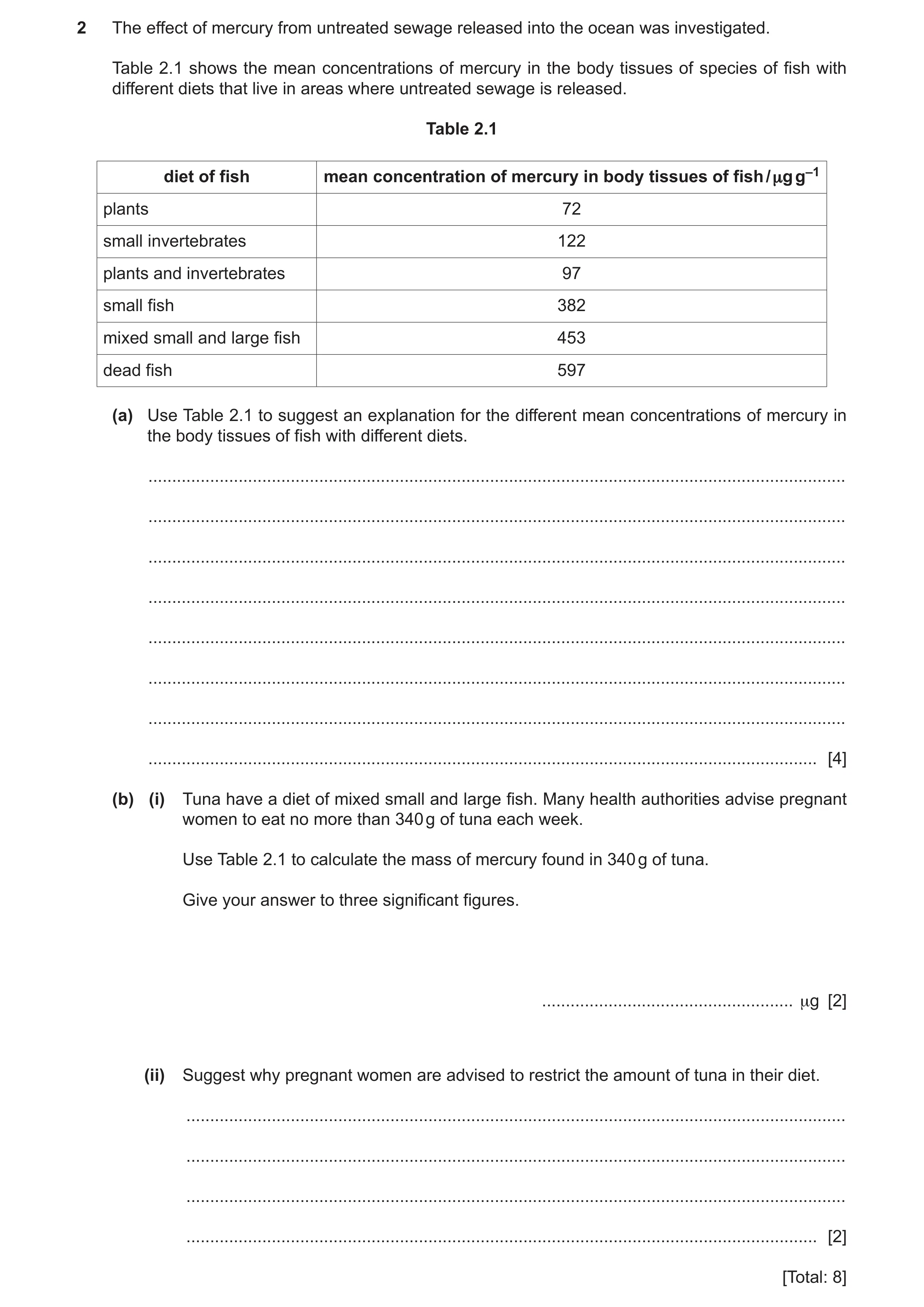 Question 14: The effect of mercury from untreated sewage released into the ocean was investigated. Table 2.1 shows the mean concentrations of mercury in…